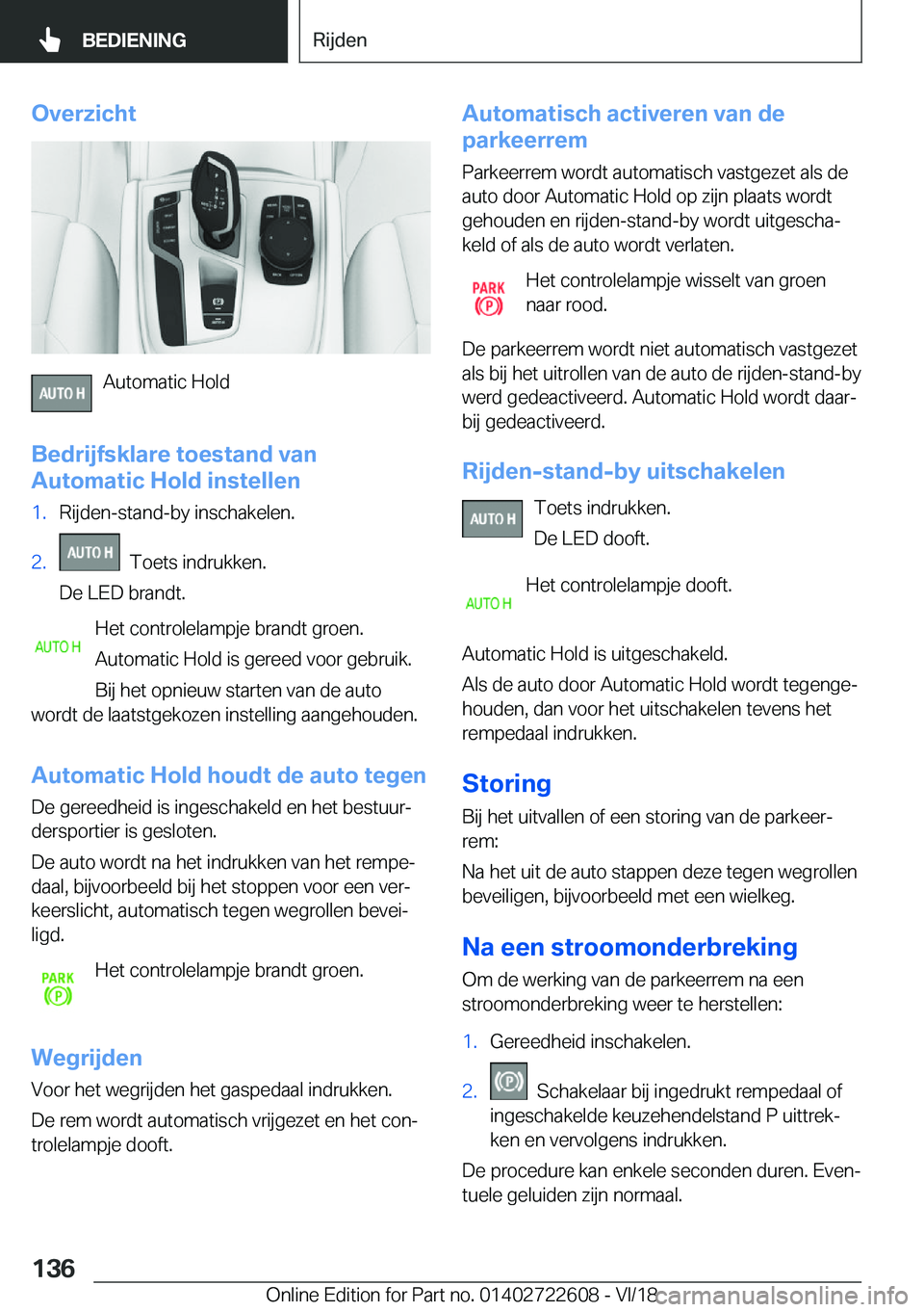 BMW 5 SERIES 2019  Instructieboekjes (in Dutch) �O�v�e�r�z�i�c�h�t
�A�u�t�o�m�a�t�i�c��H�o�l�d
�B�e�d�r�i�j�f�s�k�l�a�r�e��t�o�e�s�t�a�n�d��v�a�n
�A�u�t�o�m�a�t�i�c��H�o�l�d��i�n�s�t�e�l�l�e�n
�1�.�R�i�j�d�e�n�-�s�t�a�n�d�-�b�y��i�n�s�c�h�a�k