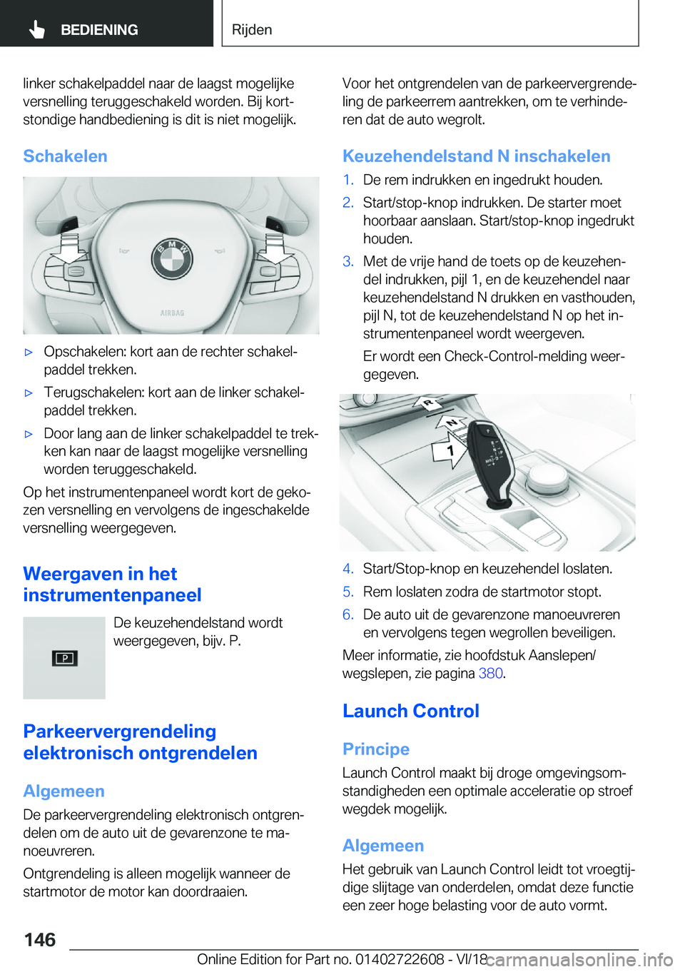 BMW 5 SERIES 2019  Instructieboekjes (in Dutch) �l�i�n�k�e�r��s�c�h�a�k�e�l�p�a�d�d�e�l��n�a�a�r��d�e��l�a�a�g�s�t��m�o�g�e�l�i�j�k�e�v�e�r�s�n�e�l�l�i�n�g��t�e�r�u�g�g�e�s�c�h�a�k�e�l�d��w�o�r�d�e�n�.��B�i�j��k�o�r�tj�s�t�o�n�d�i�g�e��h