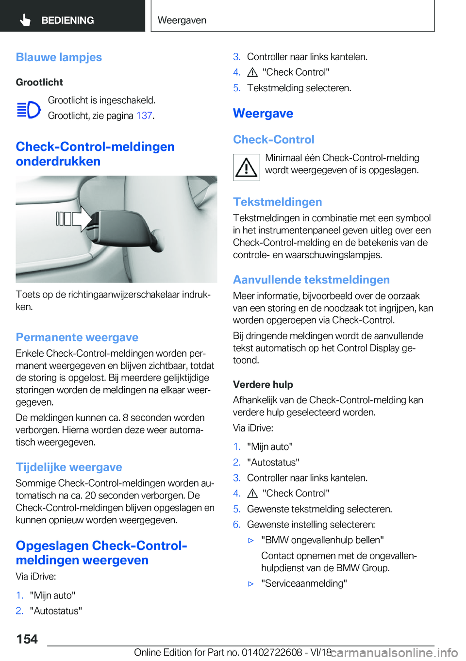BMW 5 SERIES 2019  Instructieboekjes (in Dutch) �B�l�a�u�w�e��l�a�m�p�j�e�s
�G�r�o�o�t�l�i�c�h�t �G�r�o�o�t�l�i�c�h�t��i�s��i�n�g�e�s�c�h�a�k�e�l�d�.�G�r�o�o�t�l�i�c�h�t�,��z�i�e��p�a�g�i�n�a� �1�3�7�.
�C�h�e�c�k�-�C�o�n�t�r�o�l�-�m�e�l�d�i�n