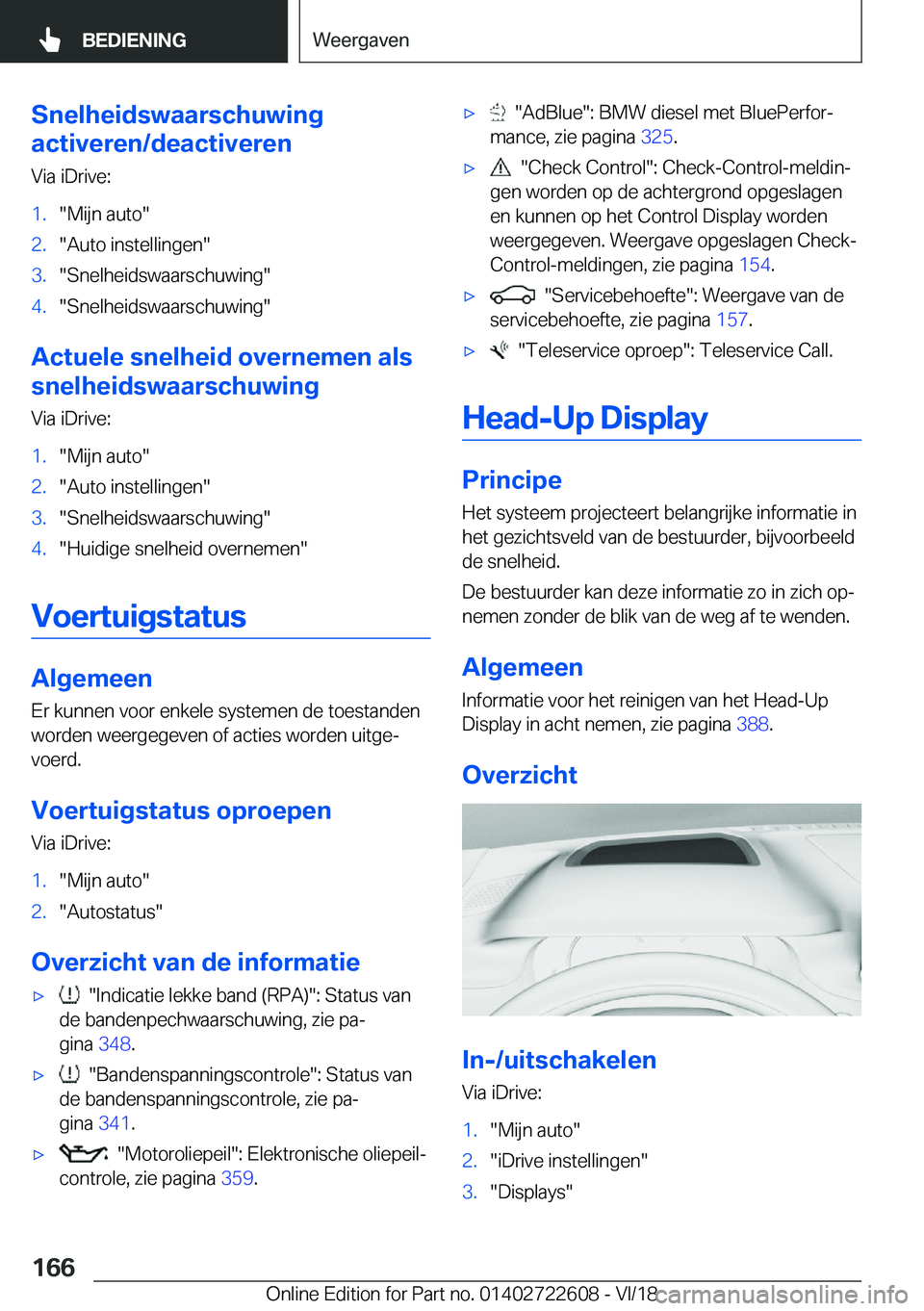 BMW 5 SERIES 2019  Instructieboekjes (in Dutch) �S�n�e�l�h�e�i�d�s�w�a�a�r�s�c�h�u�w�i�n�g
�a�c�t�i�v�e�r�e�n�/�d�e�a�c�t�i�v�e�r�e�n
�V�i�a��i�D�r�i�v�e�:�1�.��M�i�j�n��a�u�t�o��2�.��A�u�t�o��i�n�s�t�e�l�l�i�n�g�e�n��3�.��S�n�e�l�h�e�i�d�s