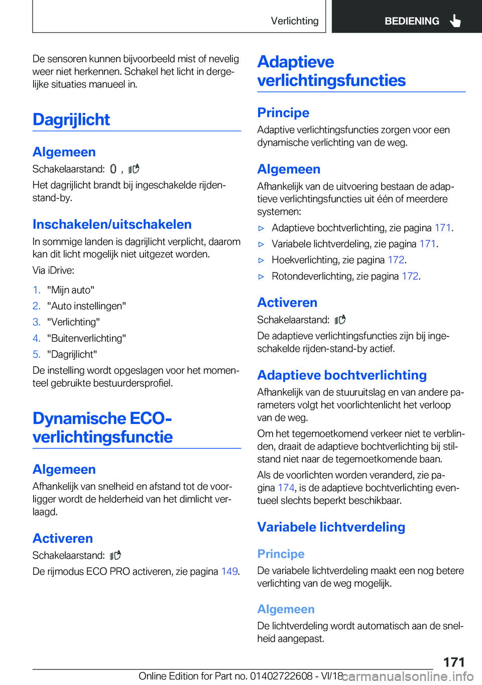 BMW 5 SERIES 2019  Instructieboekjes (in Dutch) �D�e��s�e�n�s�o�r�e�n��k�u�n�n�e�n��b�i�j�v�o�o�r�b�e�e�l�d��m�i�s�t��o�f��n�e�v�e�l�i�g�w�e�e�r��n�i�e�t��h�e�r�k�e�n�n�e�n�.��S�c�h�a�k�e�l��h�e�t��l�i�c�h�t��i�n��d�e�r�g�ej
�l�i�j�k�