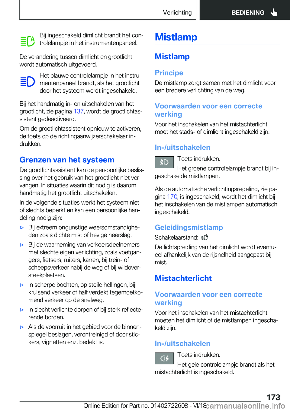 BMW 5 SERIES 2019  Instructieboekjes (in Dutch) �B�i�j��i�n�g�e�s�c�h�a�k�e�l�d��d�i�m�l�i�c�h�t��b�r�a�n�d�t��h�e�t��c�o�nj
�t�r�o�l�e�l�a�m�p�j�e��i�n��h�e�t��i�n�s�t�r�u�m�e�n�t�e�n�p�a�n�e�e�l�.
�D�e��v�e�r�a�n�d�e�r�i�n�g��t�u�s�s�e
