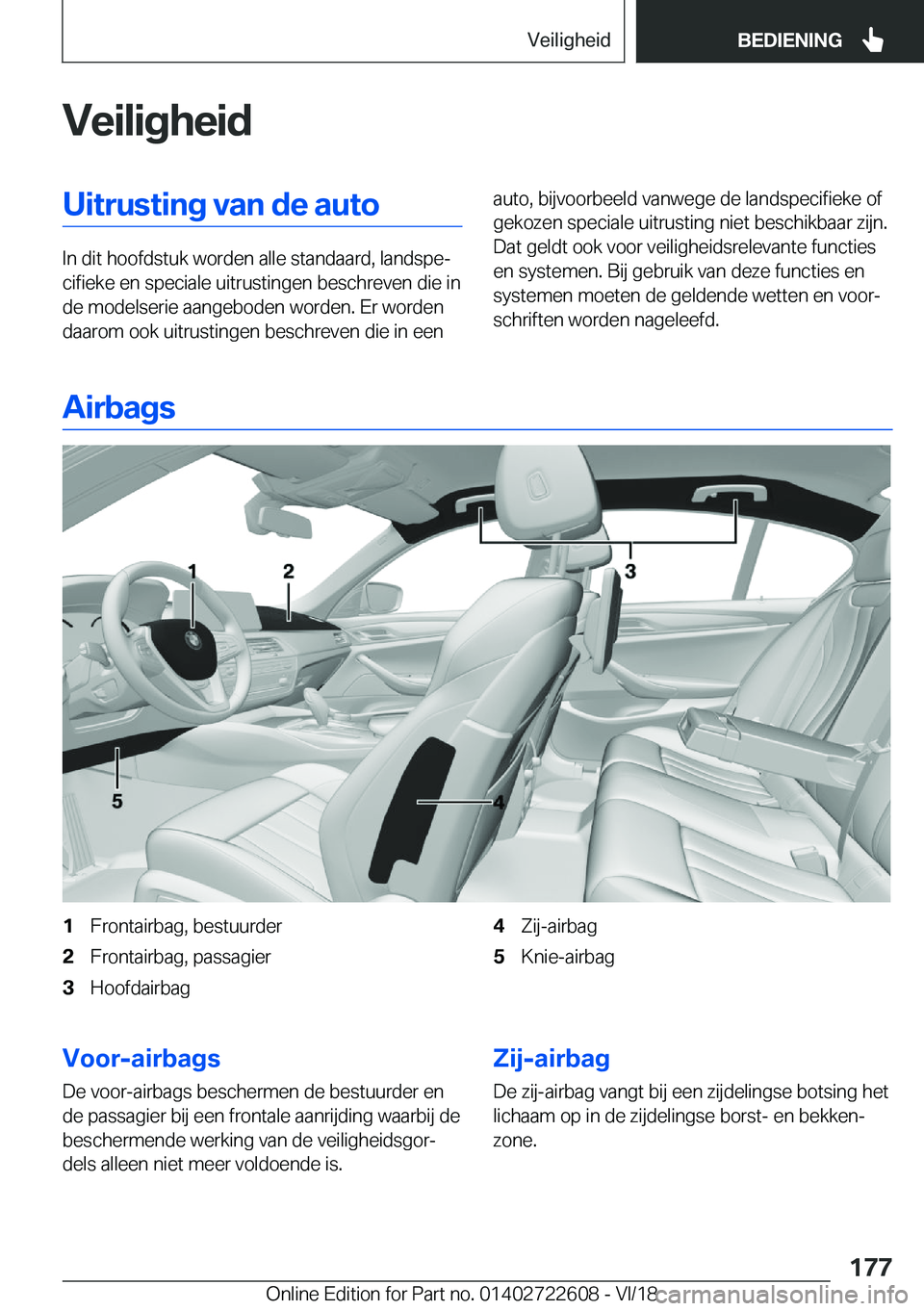 BMW 5 SERIES 2019  Instructieboekjes (in Dutch) �V�e�i�l�i�g�h�e�i�d�U�i�t�r�u�s�t�i�n�g��v�a�n��d�e��a�u�t�o
�I�n��d�i�t��h�o�o�f�d�s�t�u�k��w�o�r�d�e�n��a�l�l�e��s�t�a�n�d�a�a�r�d�,��l�a�n�d�s�p�ej�c�i�f�i�e�k�e��e�n��s�p�e�c�i�a�l�e�