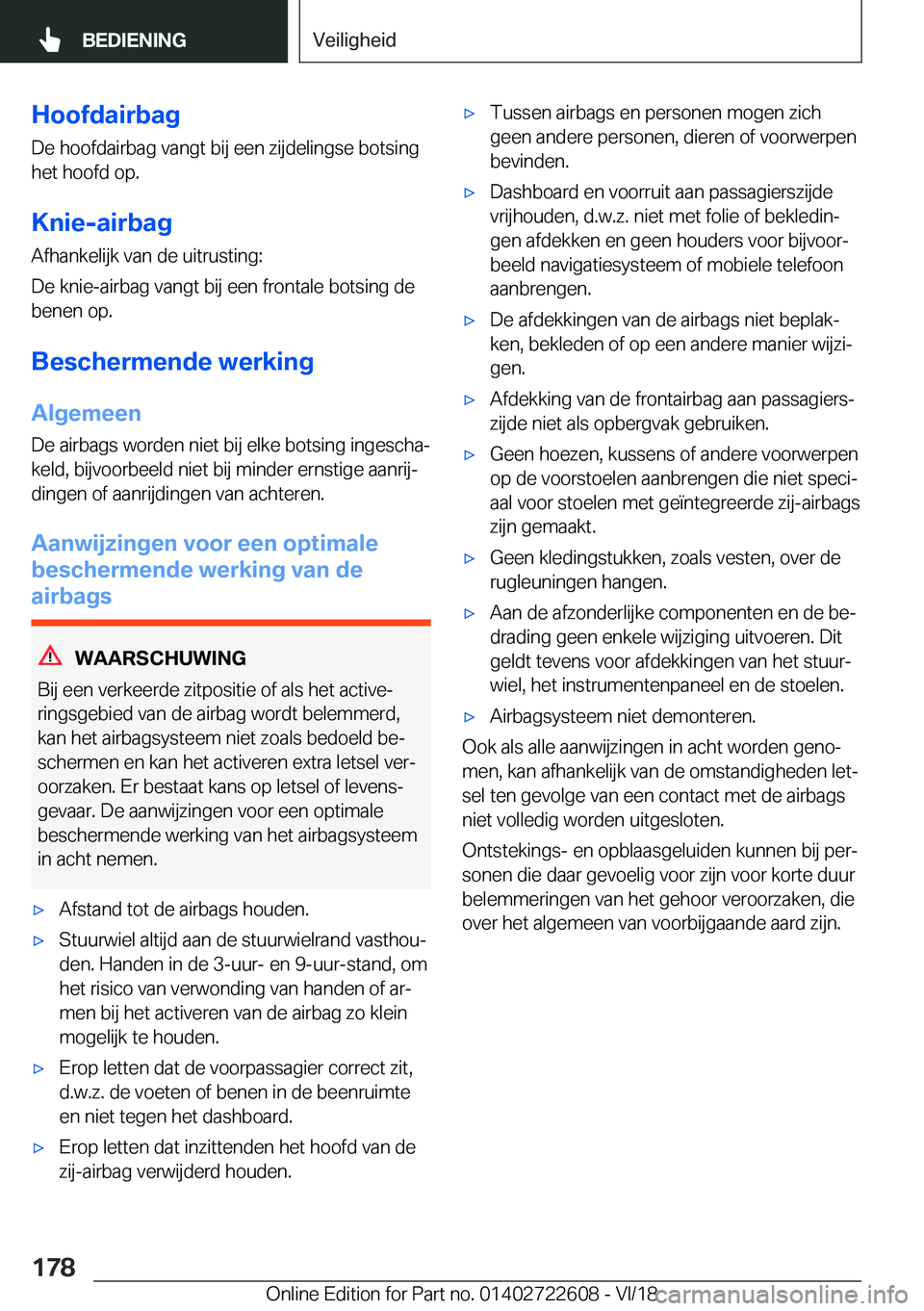 BMW 5 SERIES 2019  Instructieboekjes (in Dutch) �H�o�o�f�d�a�i�r�b�a�g�D�e��h�o�o�f�d�a�i�r�b�a�g��v�a�n�g�t��b�i�j��e�e�n��z�i�j�d�e�l�i�n�g�s�e��b�o�t�s�i�n�g�h�e�t��h�o�o�f�d��o�p�.
�K�n�i�e�-�a�i�r�b�a�g
�A�f�h�a�n�k�e�l�i�j�k��v�a�n�