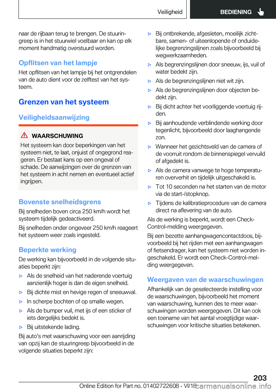 BMW 5 SERIES 2019  Instructieboekjes (in Dutch) �n�a�a�r��d�e��r�i�j�b�a�a�n��t�e�r�u�g��t�e��b�r�e�n�g�e�n�.��D�e��s�t�u�u�r�i�nj�g�r�e�e�p��i�s��i�n��h�e�t��s�t�u�u�r�w�i�e�l��v�o�e�l�b�a�a�r��e�n��k�a�n��o�p��e�l�k
�m�o�m�e�n�t�