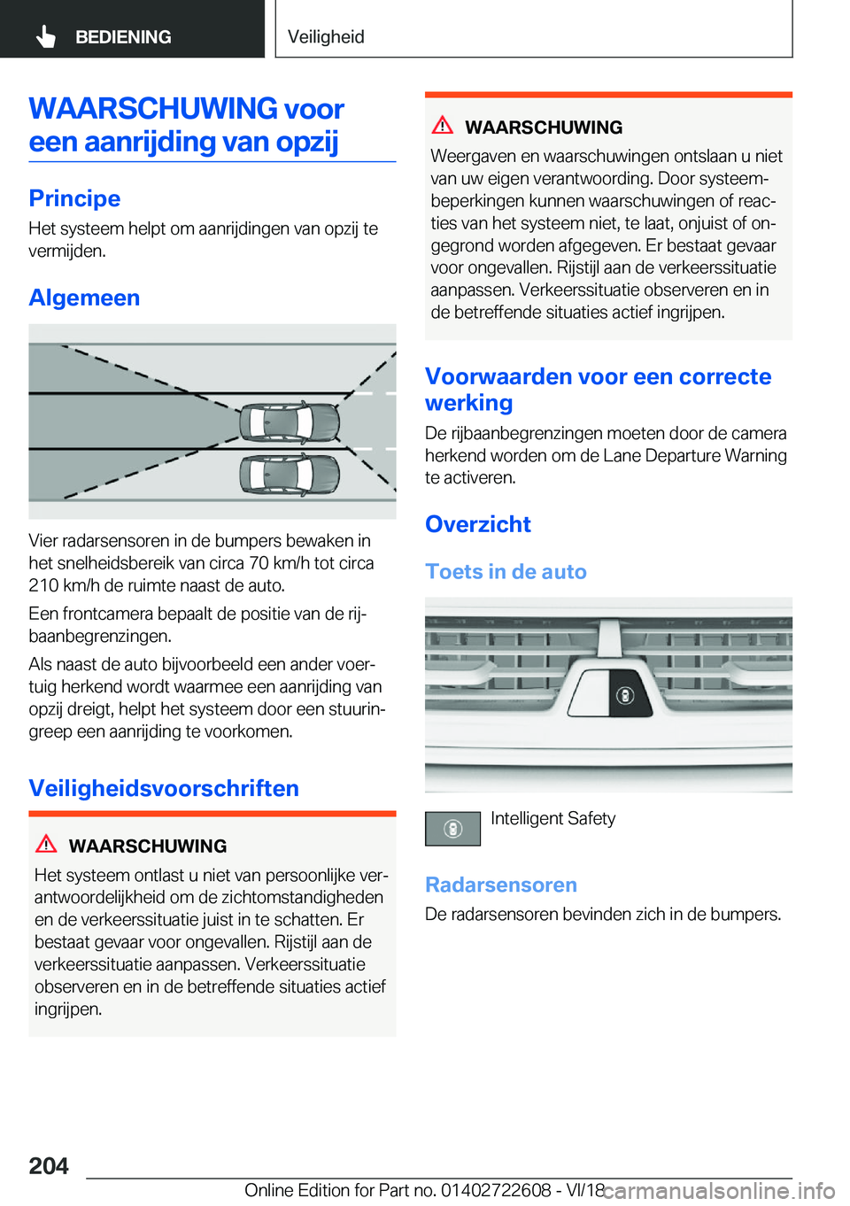 BMW 5 SERIES 2019  Instructieboekjes (in Dutch) �W�A�A�R�S�C�H�U�W�I�N�G��v�o�o�r�e�e�n��a�a�n�r�i�j�d�i�n�g��v�a�n��o�p�z�i�j
�P�r�i�n�c�i�p�e
�H�e�t��s�y�s�t�e�e�m��h�e�l�p�t��o�m��a�a�n�r�i�j�d�i�n�g�e�n��v�a�n��o�p�z�i�j��t�e �v�e�r�