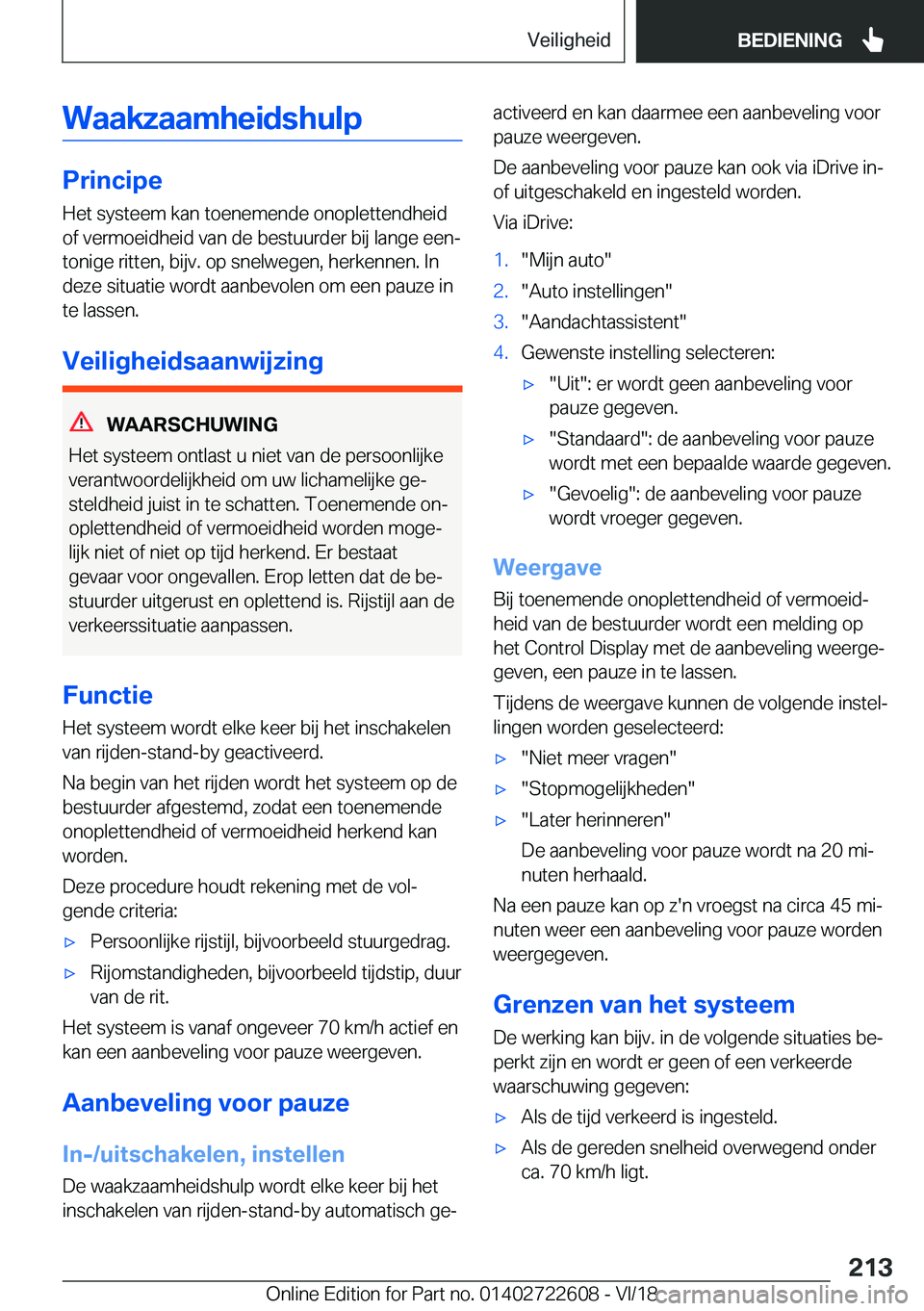 BMW 5 SERIES 2019  Instructieboekjes (in Dutch) �W�a�a�k�z�a�a�m�h�e�i�d�s�h�u�l�p
�P�r�i�n�c�i�p�e�H�e�t��s�y�s�t�e�e�m��k�a�n��t�o�e�n�e�m�e�n�d�e��o�n�o�p�l�e�t�t�e�n�d�h�e�i�d�o�f��v�e�r�m�o�e�i�d�h�e�i�d��v�a�n��d�e��b�e�s�t�u�u�r�d�e�