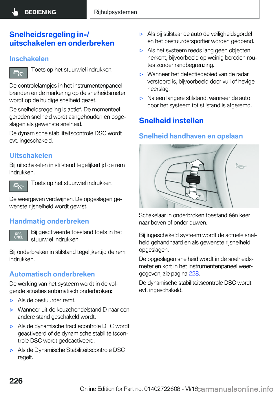 BMW 5 SERIES 2019  Instructieboekjes (in Dutch) �S�n�e�l�h�e�i�d�s�r�e�g�e�l�i�n�g��i�n�-�/
�u�i�t�s�c�h�a�k�e�l�e�n��e�n��o�n�d�e�r�b�r�e�k�e�n
�I�n�s�c�h�a�k�e�l�e�n �T�o�e�t�s��o�p��h�e�t��s�t�u�u�r�w�i�e�l��i�n�d�r�u�k�k�e�n�.
�D�e��c�o