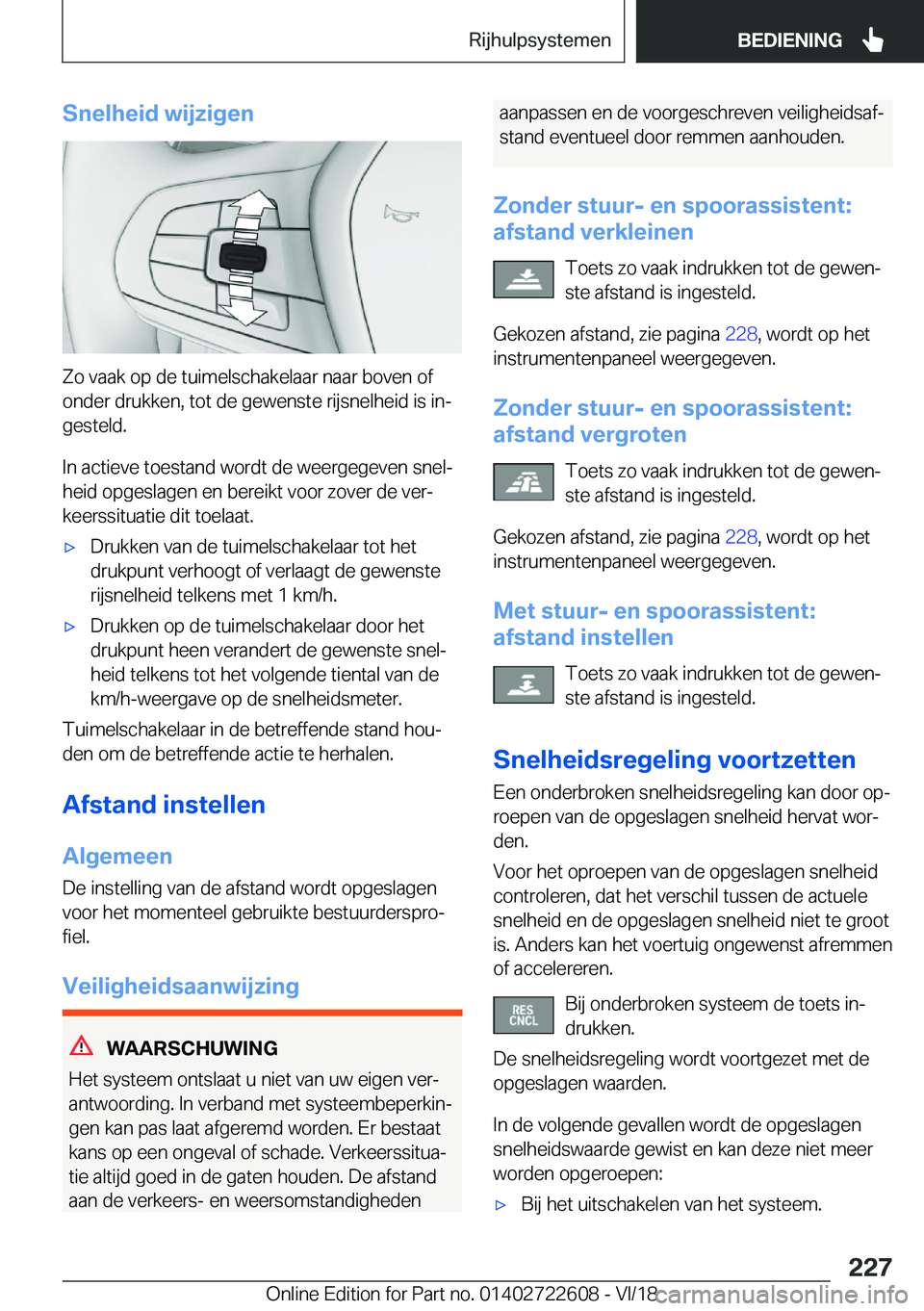 BMW 5 SERIES 2019  Instructieboekjes (in Dutch) �S�n�e�l�h�e�i�d��w�i�j�z�i�g�e�n
�Z�o��v�a�a�k��o�p��d�e��t�u�i�m�e�l�s�c�h�a�k�e�l�a�a�r��n�a�a�r��b�o�v�e�n��o�f
�o�n�d�e�r��d�r�u�k�k�e�n�,��t�o�t��d�e��g�e�w�e�n�s�t�e��r�i�j�s�n�e�l