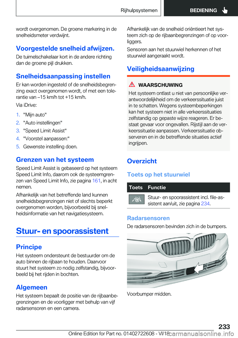 BMW 5 SERIES 2019  Instructieboekjes (in Dutch) �w�o�r�d�t��o�v�e�r�g�e�n�o�m�e�n�.��D�e��g�r�o�e�n�e��m�a�r�k�e�r�i�n�g��i�n��d�e�s�n�e�l�h�e�i�d�s�m�e�t�e�r��v�e�r�d�w�i�j�n�t�.
�V�o�o�r�g�e�s�t�e�l�d�e��s�n�e�l�h�e�i�d��a�f�w�i�j�z�e�n�
