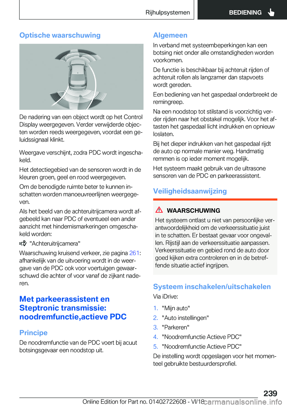 BMW 5 SERIES 2019  Instructieboekjes (in Dutch) �O�p�t�i�s�c�h�e��w�a�a�r�s�c�h�u�w�i�n�g
�D�e��n�a�d�e�r�i�n�g��v�a�n��e�e�n��o�b�j�e�c�t��w�o�r�d�t��o�p��h�e�t��C�o�n�t�r�o�l
�D�i�s�p�l�a�y��w�e�e�r�g�e�g�e�v�e�n�.��V�e�r�d�e�r��v�e�r