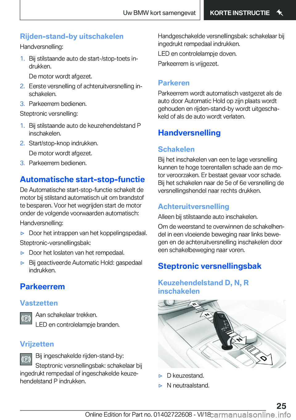 BMW 5 SERIES 2019  Instructieboekjes (in Dutch) �R�i�j�d�e�n�-�s�t�a�n�d�-�b�y��u�i�t�s�c�h�a�k�e�l�e�n
�H�a�n�d�v�e�r�s�n�e�l�l�i�n�g�:�1�.�B�i�j��s�t�i�l�s�t�a�a�n�d�e��a�u�t�o��d�e��s�t�a�r�t�-�/�s�t�o�p�-�t�o�e�t�s��i�nj �d�r�u�k�k�e�n�.