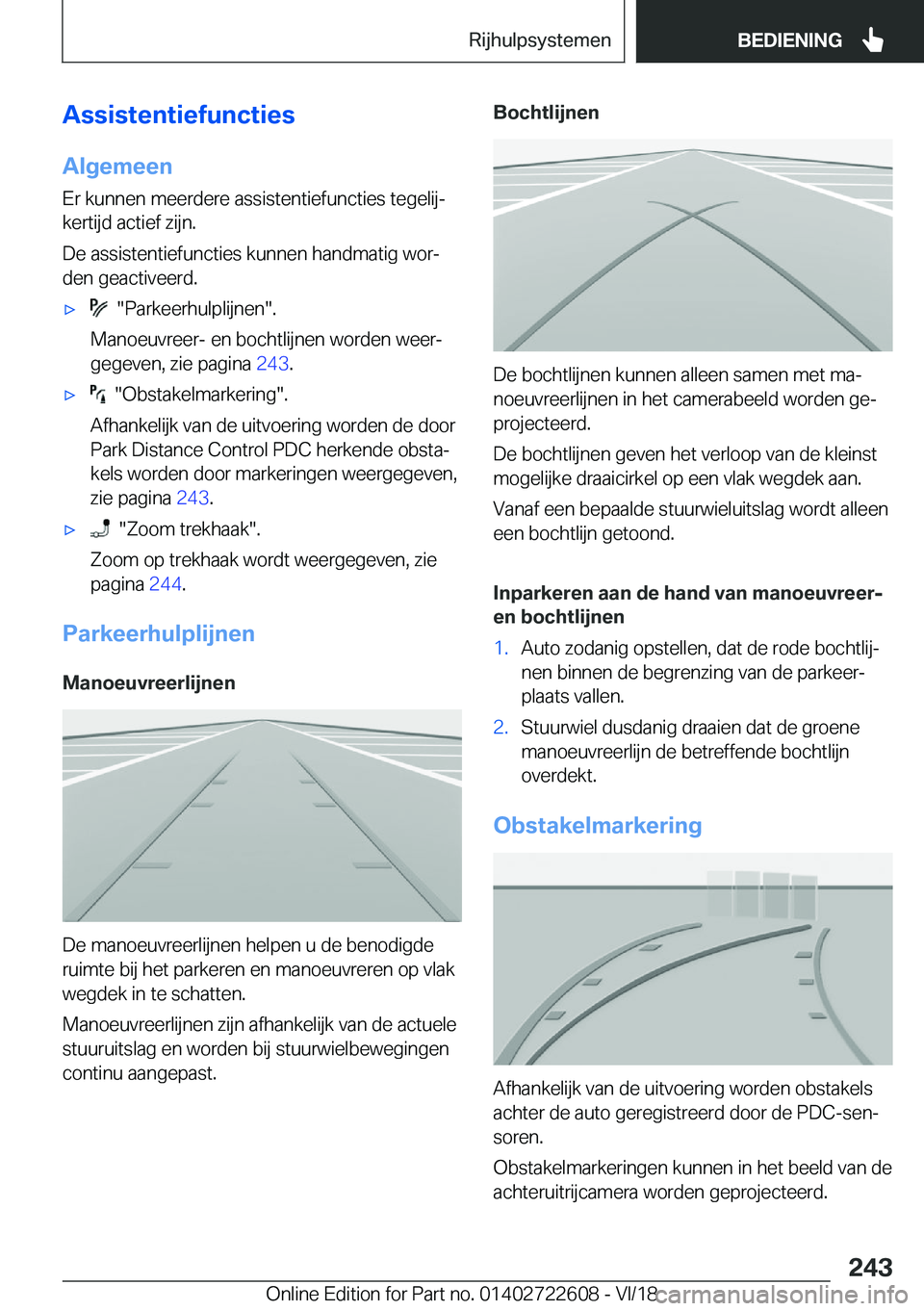 BMW 5 SERIES 2019  Instructieboekjes (in Dutch) �A�s�s�i�s�t�e�n�t�i�e�f�u�n�c�t�i�e�s�A�l�g�e�m�e�e�n
�E�r��k�u�n�n�e�n��m�e�e�r�d�e�r�e��a�s�s�i�s�t�e�n�t�i�e�f�u�n�c�t�i�e�s��t�e�g�e�l�i�jj
�k�e�r�t�i�j�d��a�c�t�i�e�f��z�i�j�n�.
�D�e��a�