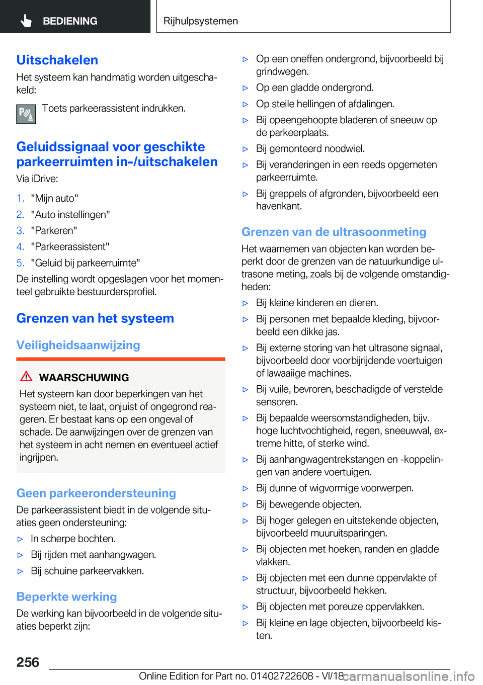BMW 5 SERIES 2019  Instructieboekjes (in Dutch) �U�i�t�s�c�h�a�k�e�l�e�n�H�e�t��s�y�s�t�e�e�m��k�a�n��h�a�n�d�m�a�t�i�g��w�o�r�d�e�n��u�i�t�g�e�s�c�h�aj�k�e�l�d�:
�T�o�e�t�s��p�a�r�k�e�e�r�a�s�s�i�s�t�e�n�t��i�n�d�r�u�k�k�e�n�.
�G�e�l�u�i�d