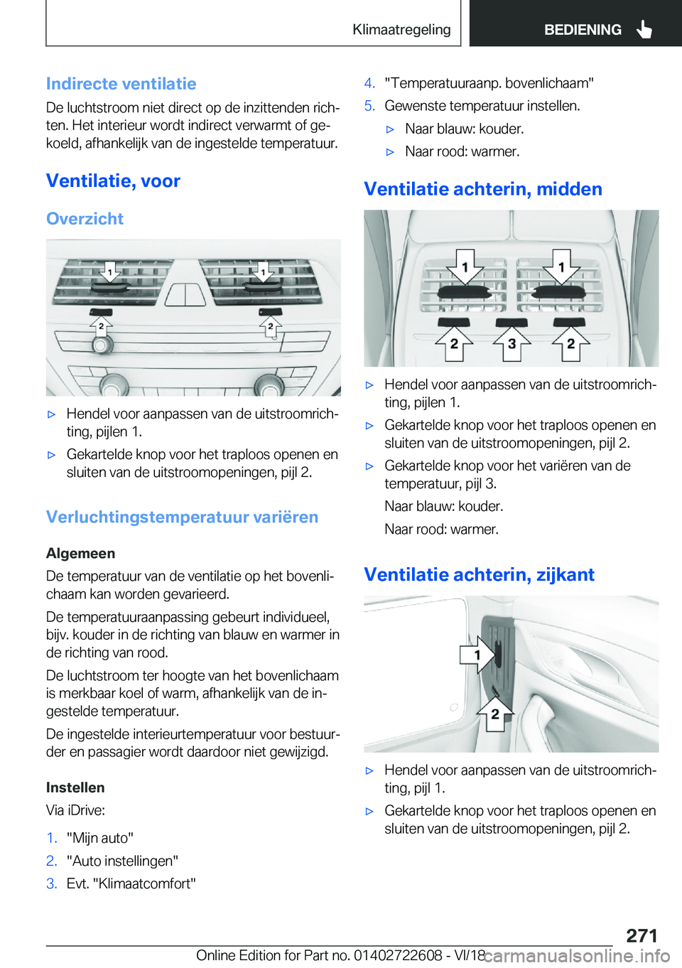 BMW 5 SERIES 2019  Instructieboekjes (in Dutch) �I�n�d�i�r�e�c�t�e��v�e�n�t�i�l�a�t�i�e�D�e��l�u�c�h�t�s�t�r�o�o�m��n�i�e�t��d�i�r�e�c�t��o�p��d�e��i�n�z�i�t�t�e�n�d�e�n��r�i�c�hj
�t�e�n�.��H�e�t��i�n�t�e�r�i�e�u�r��w�o�r�d�t��i�n�d�i�