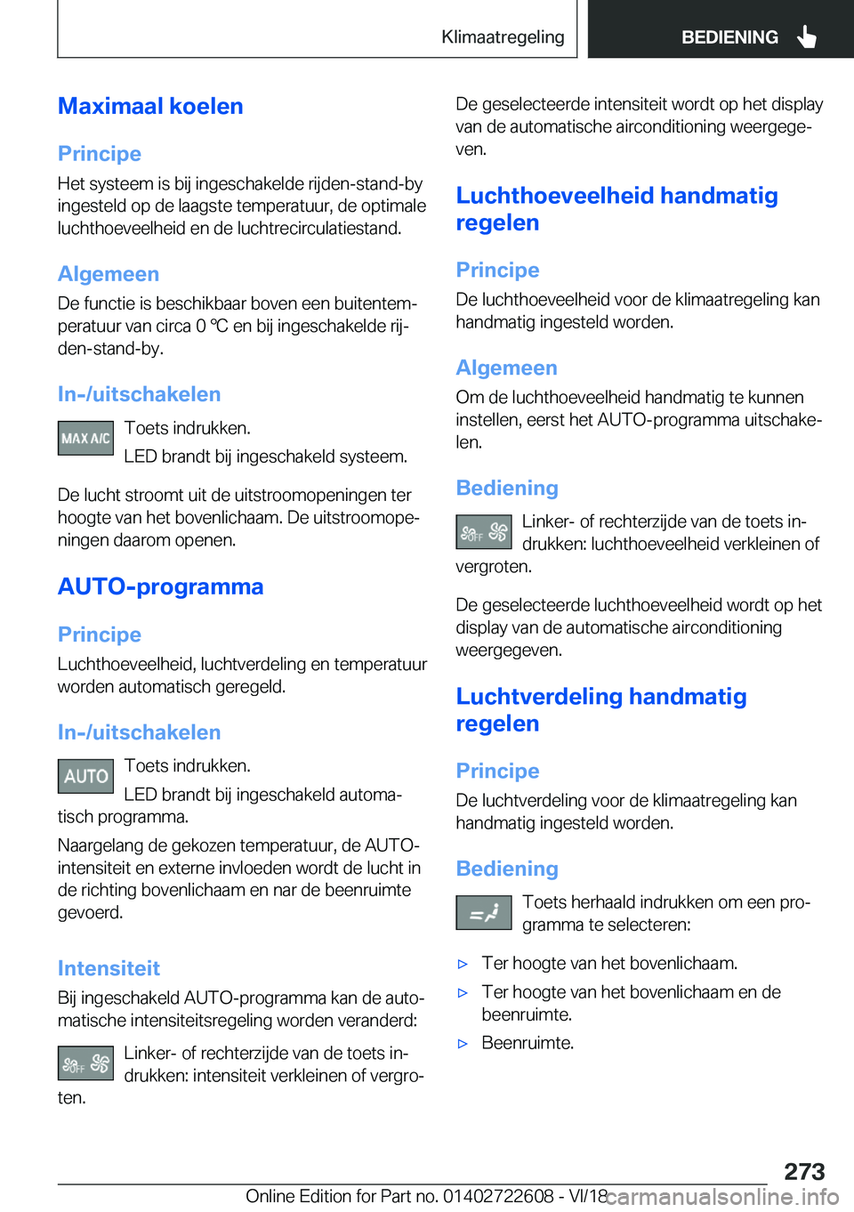 BMW 5 SERIES 2019  Instructieboekjes (in Dutch) �M�a�x�i�m�a�a�l��k�o�e�l�e�n�P�r�i�n�c�i�p�e
�H�e�t��s�y�s�t�e�e�m��i�s��b�i�j��i�n�g�e�s�c�h�a�k�e�l�d�e��r�i�j�d�e�n�-�s�t�a�n�d�-�b�y
�i�n�g�e�s�t�e�l�d��o�p��d�e��l�a�a�g�s�t�e��t�e�m�p