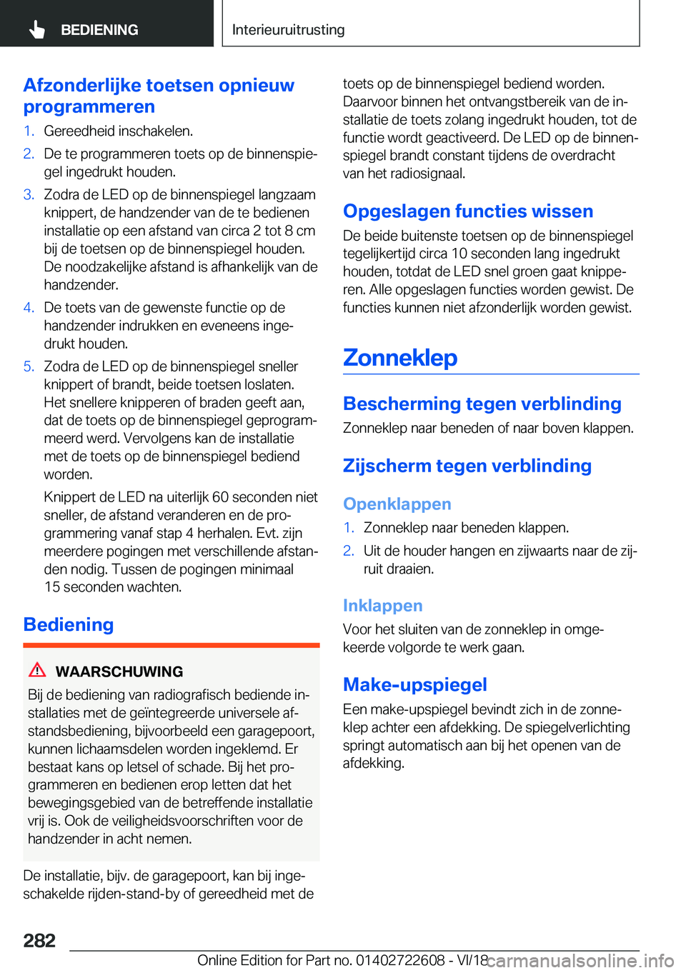 BMW 5 SERIES 2019  Instructieboekjes (in Dutch) �A�f�z�o�n�d�e�r�l�i�j�k�e��t�o�e�t�s�e�n��o�p�n�i�e�u�w
�p�r�o�g�r�a�m�m�e�r�e�n�1�.�G�e�r�e�e�d�h�e�i�d��i�n�s�c�h�a�k�e�l�e�n�.�2�.�D�e��t�e��p�r�o�g�r�a�m�m�e�r�e�n��t�o�e�t�s��o�p��d�e��