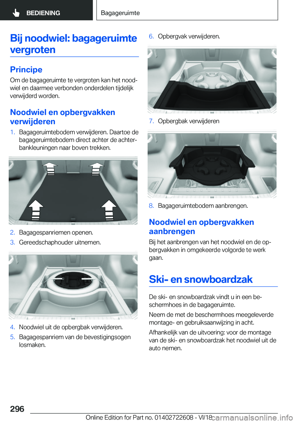 BMW 5 SERIES 2019  Instructieboekjes (in Dutch) �B�i�j��n�o�o�d�w�i�e�l�:��b�a�g�a�g�e�r�u�i�m�t�e�v�e�r�g�r�o�t�e�n
�P�r�i�n�c�i�p�e �O�m��d�e��b�a�g�a�g�e�r�u�i�m�t�e��t�e��v�e�r�g�r�o�t�e�n��k�a�n��h�e�t��n�o�o�dj�w�i�e�l��e�n��d�a�a