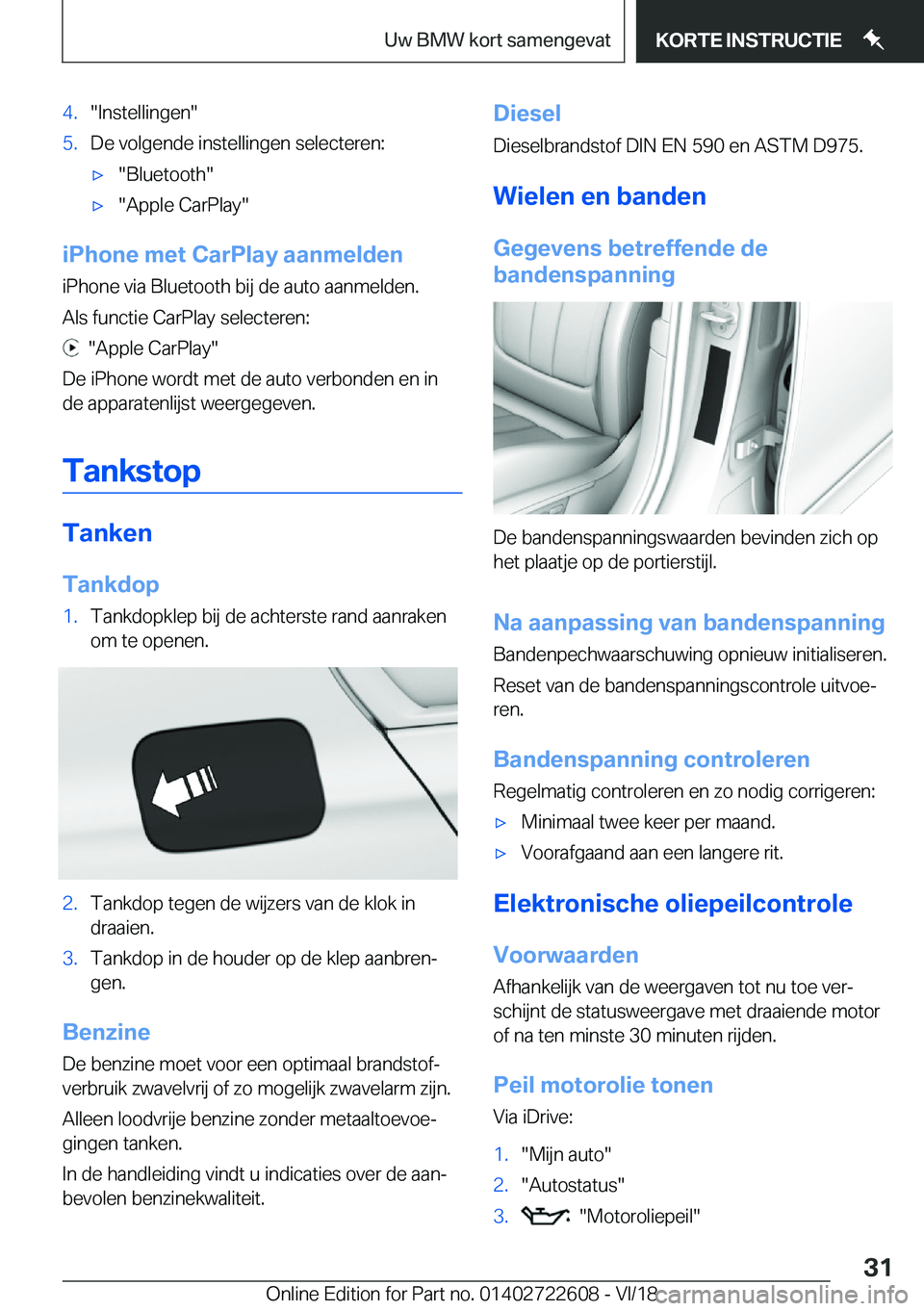 BMW 5 SERIES 2019  Instructieboekjes (in Dutch) �4�.��I�n�s�t�e�l�l�i�n�g�e�n��5�.�D�e��v�o�l�g�e�n�d�e��i�n�s�t�e�l�l�i�n�g�e�n��s�e�l�e�c�t�e�r�e�n�:'x��B�l�u�e�t�o�o�t�h�'x��A�p�p�l�e��C�a�r�P�l�a�y�
�i�P�h�o�n�e��m�e�t��C�a�