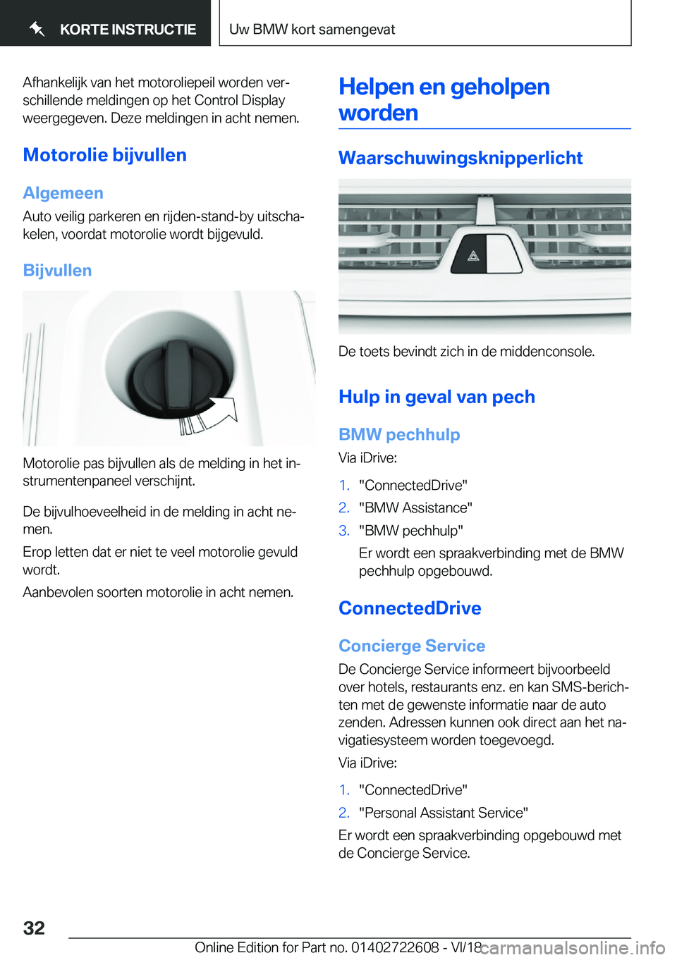 BMW 5 SERIES 2019  Instructieboekjes (in Dutch) �A�f�h�a�n�k�e�l�i�j�k��v�a�n��h�e�t��m�o�t�o�r�o�l�i�e�p�e�i�l��w�o�r�d�e�n��v�e�rj
�s�c�h�i�l�l�e�n�d�e��m�e�l�d�i�n�g�e�n��o�p��h�e�t��C�o�n�t�r�o�l��D�i�s�p�l�a�y
�w�e�e�r�g�e�g�e�v�e�n