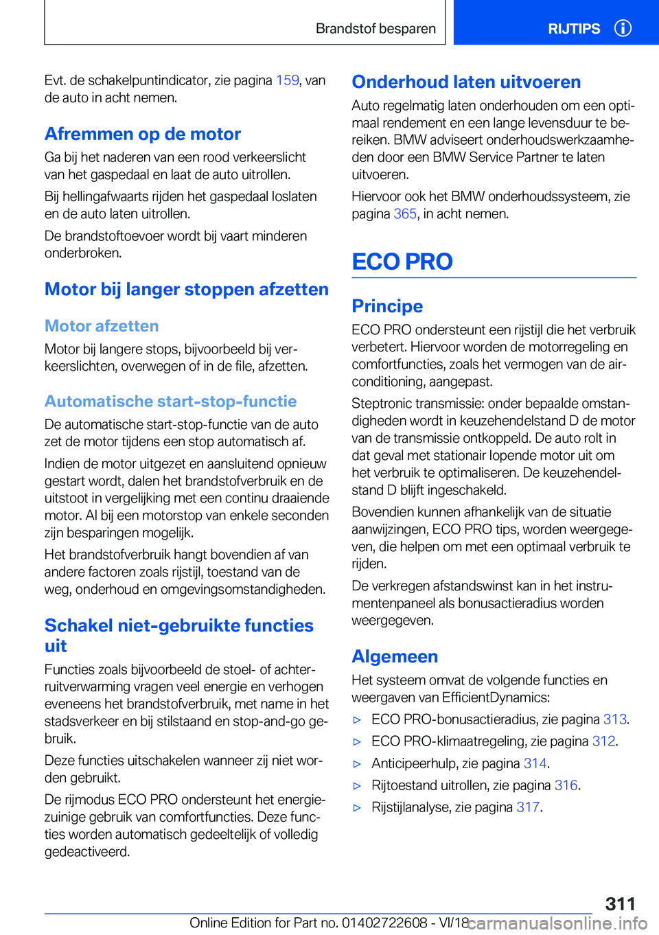 BMW 5 SERIES 2019  Instructieboekjes (in Dutch) �E�v�t�.��d�e��s�c�h�a�k�e�l�p�u�n�t�i�n�d�i�c�a�t�o�r�,��z�i�e��p�a�g�i�n�a��1�5�9�,��v�a�n
�d�e��a�u�t�o��i�n��a�c�h�t��n�e�m�e�n�.
�A�f�r�e�m�m�e�n��o�p��d�e��m�o�t�o�r �G�a��b�i�j��
