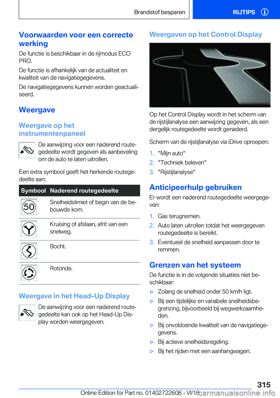 BMW 5 SERIES 2019  Instructieboekjes (in Dutch) �V�o�o�r�w�a�a�r�d�e�n��v�o�o�r��e�e�n��c�o�r�r�e�c�t�e
�w�e�r�k�i�n�g
�D�e��f�u�n�c�t�i�e��i�s��b�e�s�c�h�i�k�b�a�a�r��i�n��d�e��r�i�j�m�o�d�u�s��E�C�O�P�R�O�.
�D�e��f�u�n�c�t�i�e��i�s��