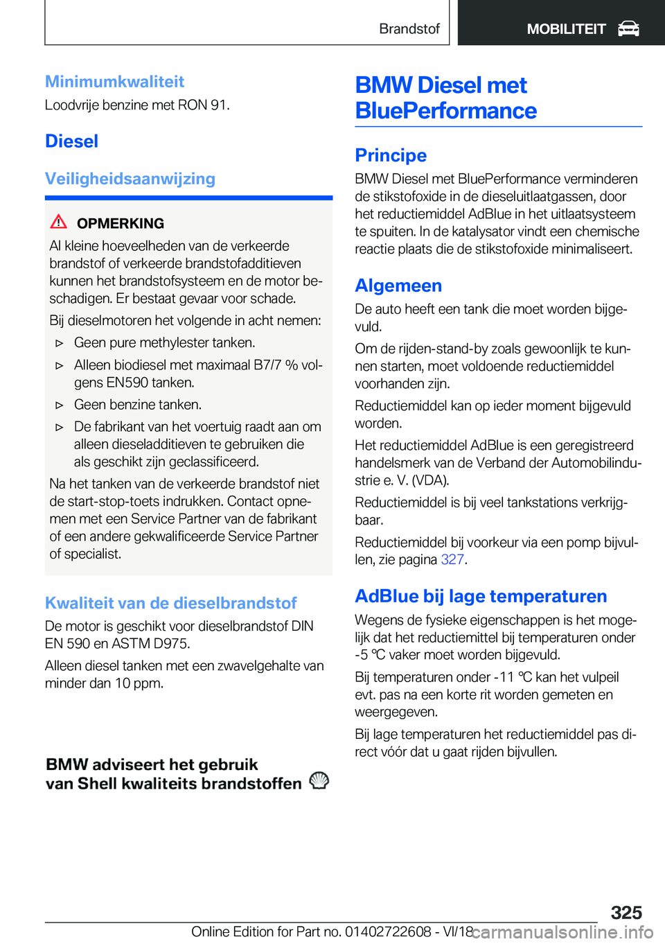 BMW 5 SERIES 2019  Instructieboekjes (in Dutch) �M�i�n�i�m�u�m�k�w�a�l�i�t�e�i�t�L�o�o�d�v�r�i�j�e��b�e�n�z�i�n�e��m�e�t��R�O�N��9�1�.
�D�i�e�s�e�l
�V�e�i�l�i�g�h�e�i�d�s�a�a�n�w�i�j�z�i�n�g
�O�P�M�E�R�K�I�N�G
�A�l��k�l�e�i�n�e��h�o�e�v�e�e�l