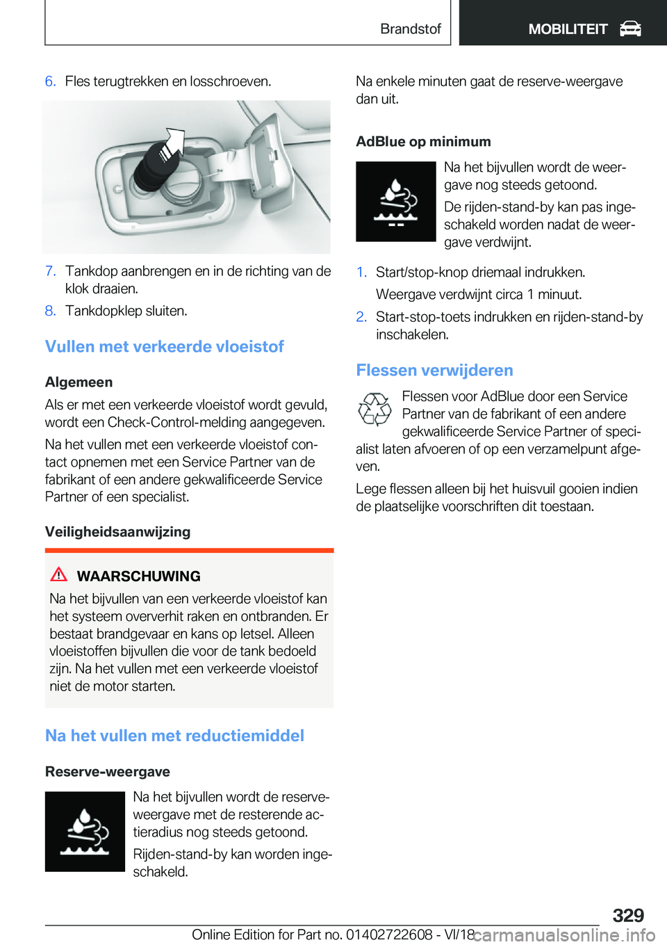 BMW 5 SERIES 2019  Instructieboekjes (in Dutch) �6�.�F�l�e�s��t�e�r�u�g�t�r�e�k�k�e�n��e�n��l�o�s�s�c�h�r�o�e�v�e�n�.�7�.�T�a�n�k�d�o�p��a�a�n�b�r�e�n�g�e�n��e�n��i�n��d�e��r�i�c�h�t�i�n�g��v�a�n��d�e
�k�l�o�k��d�r�a�a�i�e�n�.�8�.�T�a�n�