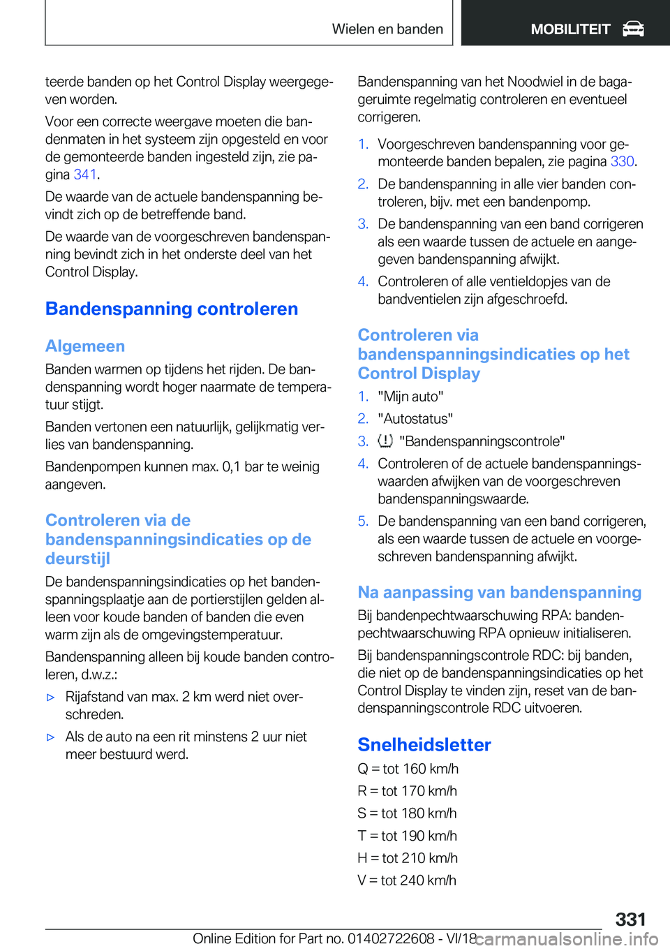 BMW 5 SERIES 2019  Instructieboekjes (in Dutch) �t�e�e�r�d�e��b�a�n�d�e�n��o�p��h�e�t��C�o�n�t�r�o�l��D�i�s�p�l�a�y��w�e�e�r�g�e�g�ej�v�e�n��w�o�r�d�e�n�.
�V�o�o�r��e�e�n��c�o�r�r�e�c�t�e��w�e�e�r�g�a�v�e��m�o�e�t�e�n��d�i�e��b�a�nj
