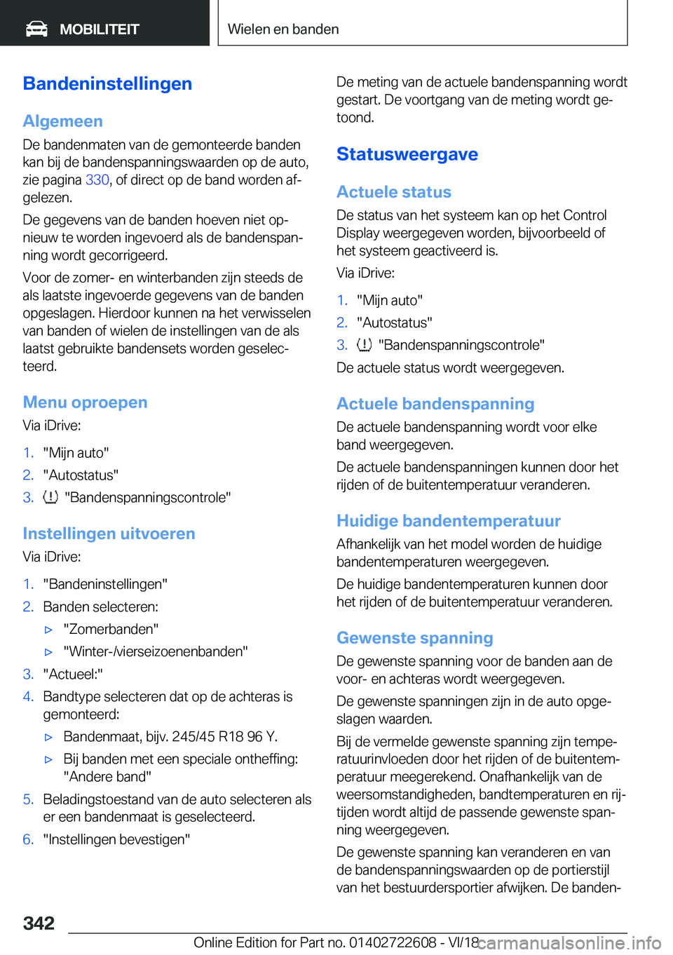 BMW 5 SERIES 2019  Instructieboekjes (in Dutch) �B�a�n�d�e�n�i�n�s�t�e�l�l�i�n�g�e�n
�A�l�g�e�m�e�e�n
�D�e��b�a�n�d�e�n�m�a�t�e�n��v�a�n��d�e��g�e�m�o�n�t�e�e�r�d�e��b�a�n�d�e�n
�k�a�n��b�i�j��d�e��b�a�n�d�e�n�s�p�a�n�n�i�n�g�s�w�a�a�r�d�e�