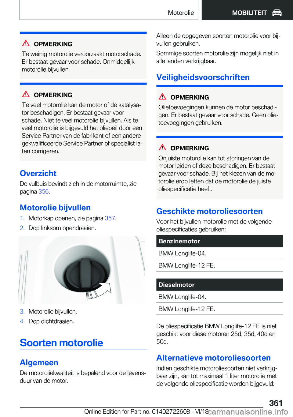 BMW 5 SERIES 2019  Instructieboekjes (in Dutch) �O�P�M�E�R�K�I�N�G
�T�e��w�e�i�n�i�g��m�o�t�o�r�o�l�i�e��v�e�r�o�o�r�z�a�a�k�t��m�o�t�o�r�s�c�h�a�d�e�. �E�r��b�e�s�t�a�a�t��g�e�v�a�a�r��v�o�o�r��s�c�h�a�d�e�.��O�n�m�i�d�d�e�l�l�i�j�k
�m�o�