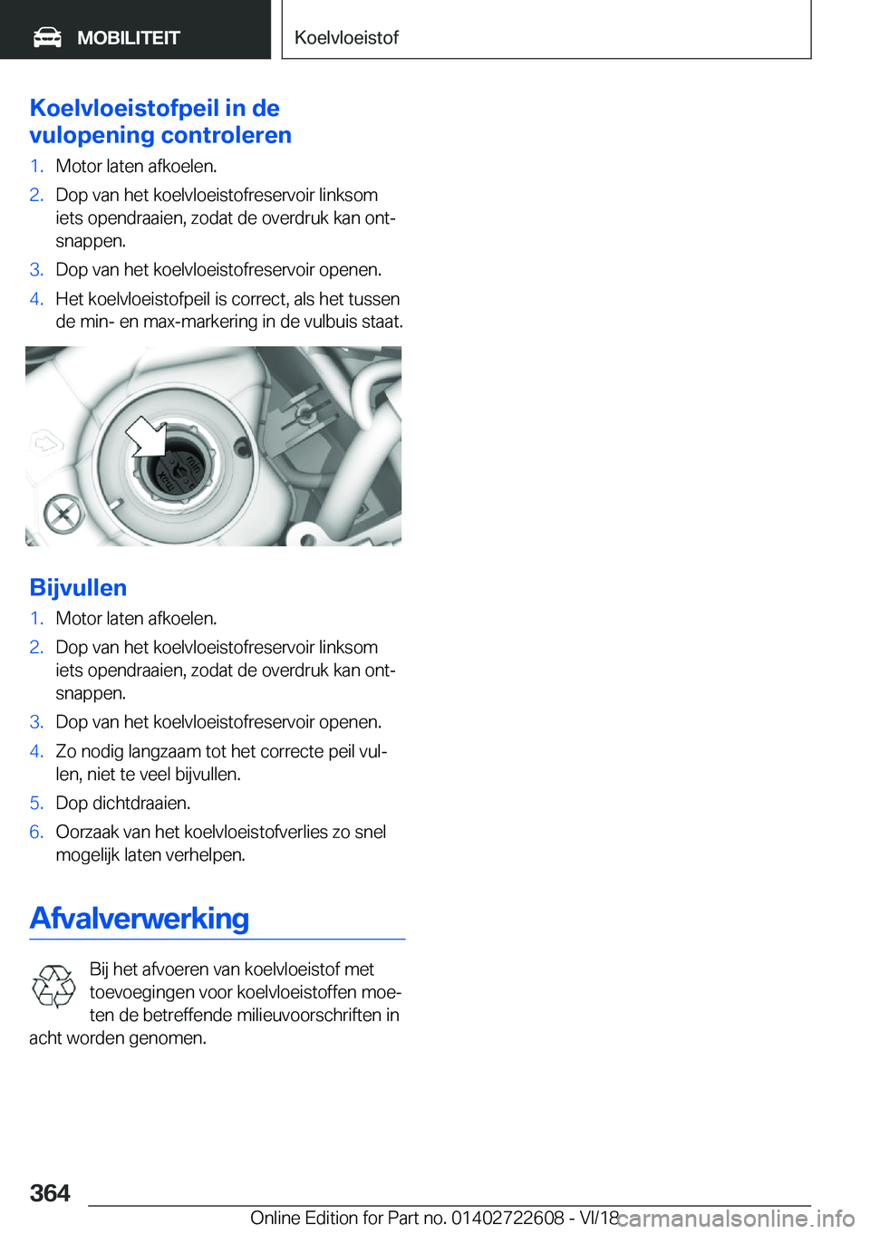 BMW 5 SERIES 2019  Instructieboekjes (in Dutch) �K�o�e�l�v�l�o�e�i�s�t�o�f�p�e�i�l��i�n��d�e
�v�u�l�o�p�e�n�i�n�g��c�o�n�t�r�o�l�e�r�e�n�1�.�M�o�t�o�r��l�a�t�e�n��a�f�k�o�e�l�e�n�.�2�.�D�o�p��v�a�n��h�e�t��k�o�e�l�v�l�o�e�i�s�t�o�f�r�e�s�e�