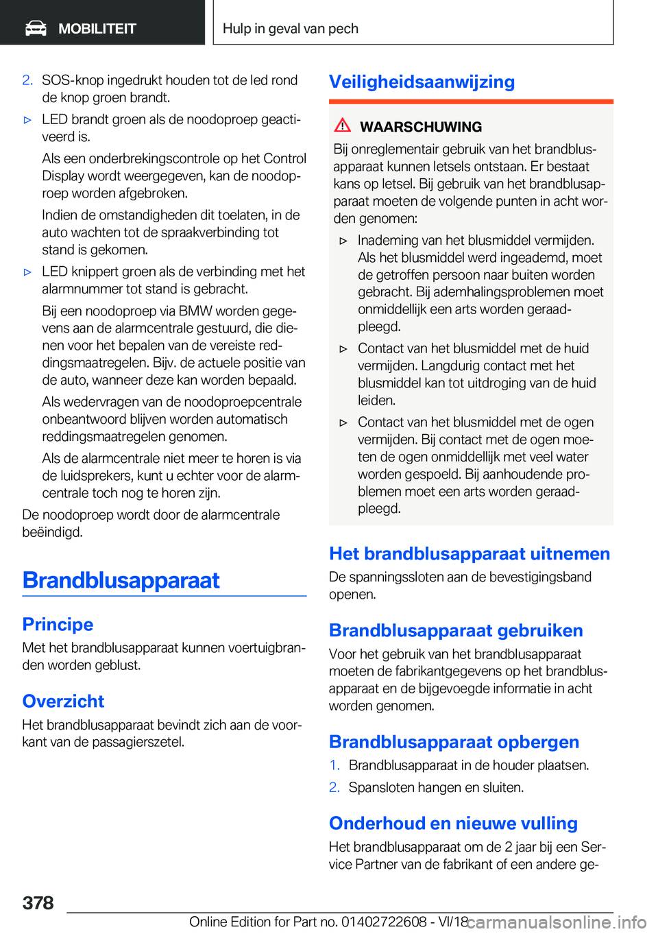 BMW 5 SERIES 2019  Instructieboekjes (in Dutch) �2�.�S�O�S�-�k�n�o�p��i�n�g�e�d�r�u�k�t��h�o�u�d�e�n��t�o�t��d�e��l�e�d��r�o�n�d
�d�e��k�n�o�p��g�r�o�e�n��b�r�a�n�d�t�.'x�L�E�D��b�r�a�n�d�t��g�r�o�e�n��a�l�s��d�e��n�o�o�d�o�p�r�o�