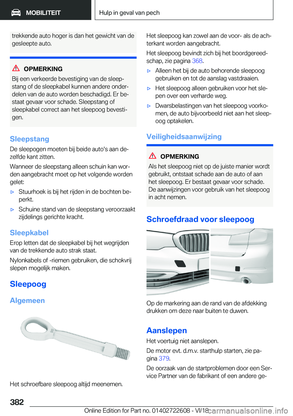 BMW 5 SERIES 2019  Instructieboekjes (in Dutch) �t�r�e�k�k�e�n�d�e��a�u�t�o��h�o�g�e�r��i�s��d�a�n��h�e�t��g�e�w�i�c�h�t��v�a�n��d�e�g�e�s�l�e�e�p�t�e��a�u�t�o�.
�O�P�M�E�R�K�I�N�G
�B�i�j��e�e�n��v�e�r�k�e�e�r�d�e��b�e�v�e�s�t�i�g�i�n�g