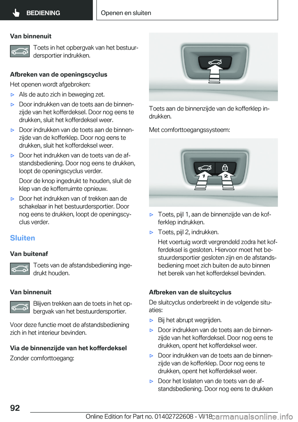 BMW 5 SERIES 2019  Instructieboekjes (in Dutch) �V�a�n��b�i�n�n�e�n�u�i�t�T�o�e�t�s��i�n��h�e�t��o�p�b�e�r�g�v�a�k��v�a�n��h�e�t��b�e�s�t�u�u�rj
�d�e�r�s�p�o�r�t�i�e�r��i�n�d�r�u�k�k�e�n�.
�A�f�b�r�e�k�e�n��v�a�n��d�e��o�p�e�n�i�n�g�s�c