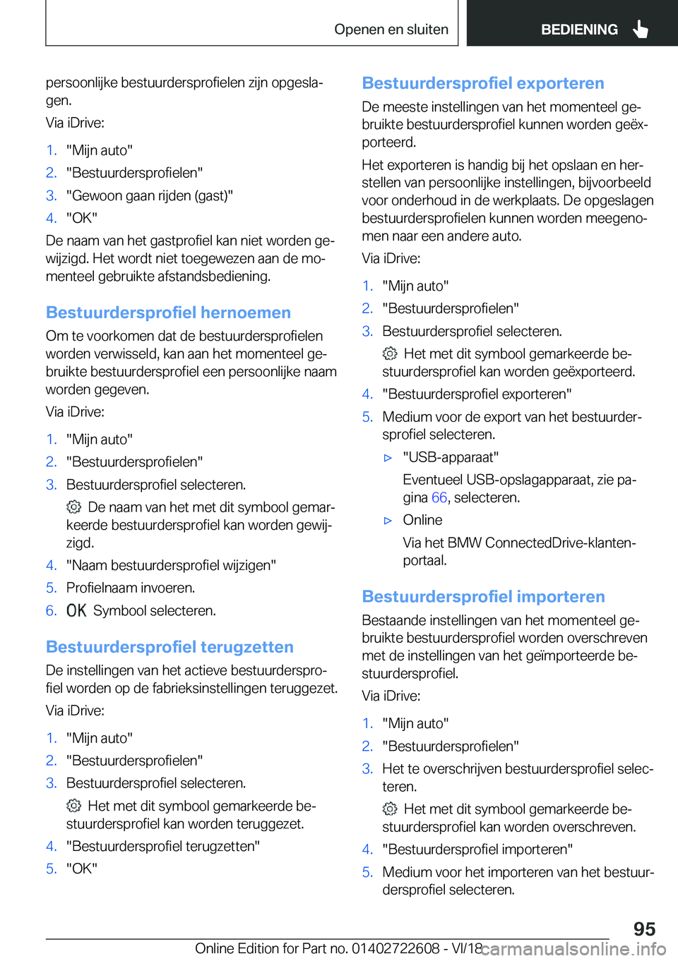 BMW 5 SERIES 2019  Instructieboekjes (in Dutch) �p�e�r�s�o�o�n�l�i�j�k�e��b�e�s�t�u�u�r�d�e�r�s�p�r�o�f�i�e�l�e�n��z�i�j�n��o�p�g�e�s�l�aj
�g�e�n�.
�V�i�a��i�D�r�i�v�e�:�1�.��M�i�j�n��a�u�t�o��2�.��B�e�s�t�u�u�r�d�e�r�s�p�r�o�f�i�e�l�e�n�