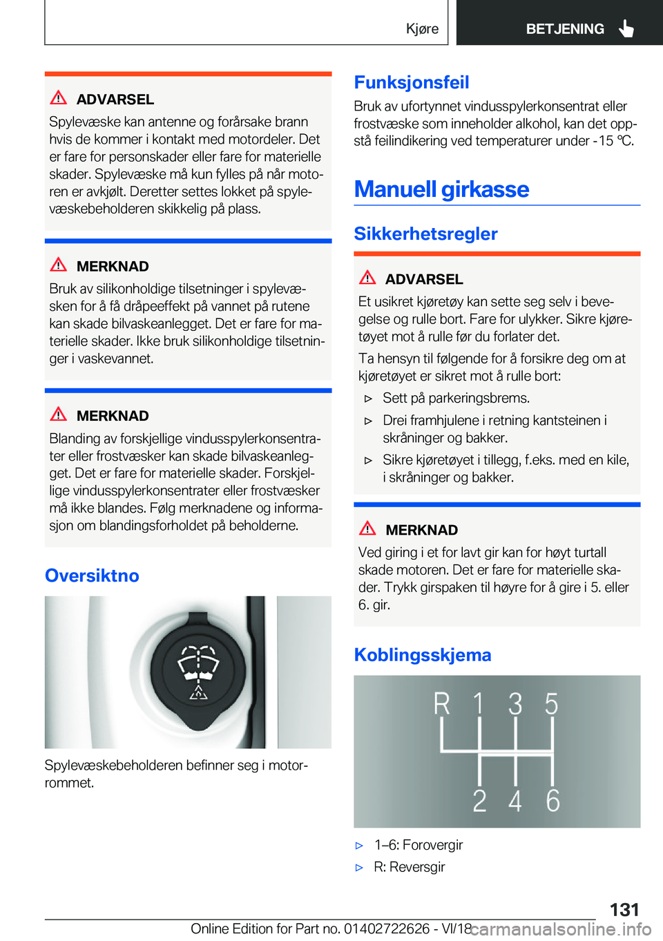 BMW 5 SERIES 2019  InstruksjonsbØker (in Norwegian) �A�D�V�A�R�S�E�L
�S�p�y�l�e�v�æ�s�k�e��k�a�n��a�n�t�e�n�n�e��o�g��f�o�r�å�r�s�a�k�e��b�r�a�n�n �h�v�i�s��d�e��k�o�m�m�e�r��i��k�o�n�t�a�k�t��m�e�d��m�o�t�o�r�d�e�l�e�r�.��D�e�t �e�r��f�