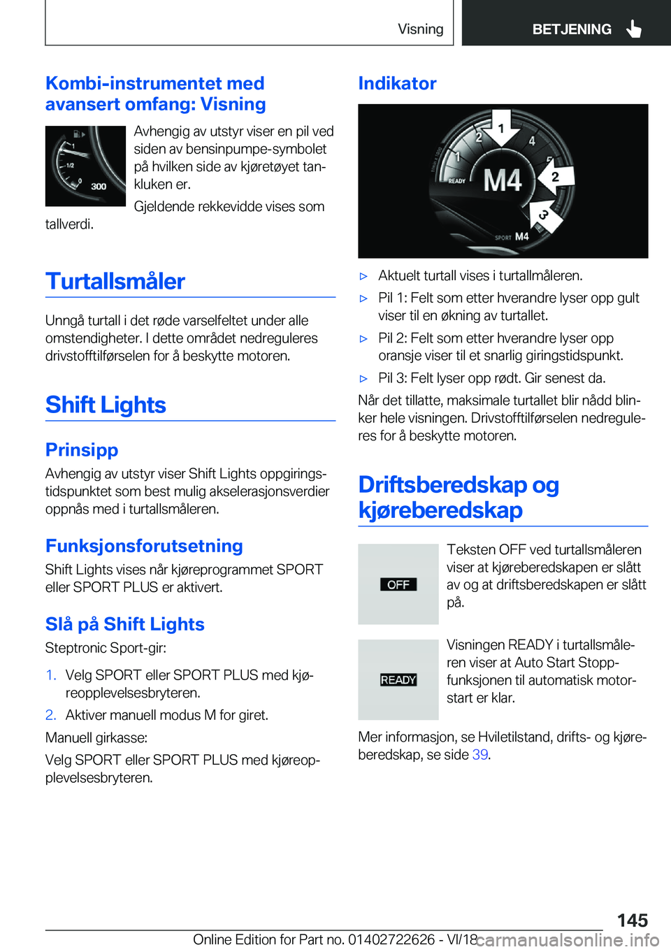 BMW 5 SERIES 2019  InstruksjonsbØker (in Norwegian) �K�o�m�b�i�-�i�n�s�t�r�u�m�e�n�t�e�t��m�e�d
�a�v�a�n�s�e�r�t��o�m�f�a�n�g�:��V�i�s�n�i�n�g
�A�v�h�e�n�g�i�g��a�v��u�t�s�t�y�r��v�i�s�e�r��e�n��p�i�l��v�e�d
�s�i�d�e�n��a�v��b�e�n�s�i�n�p�u�