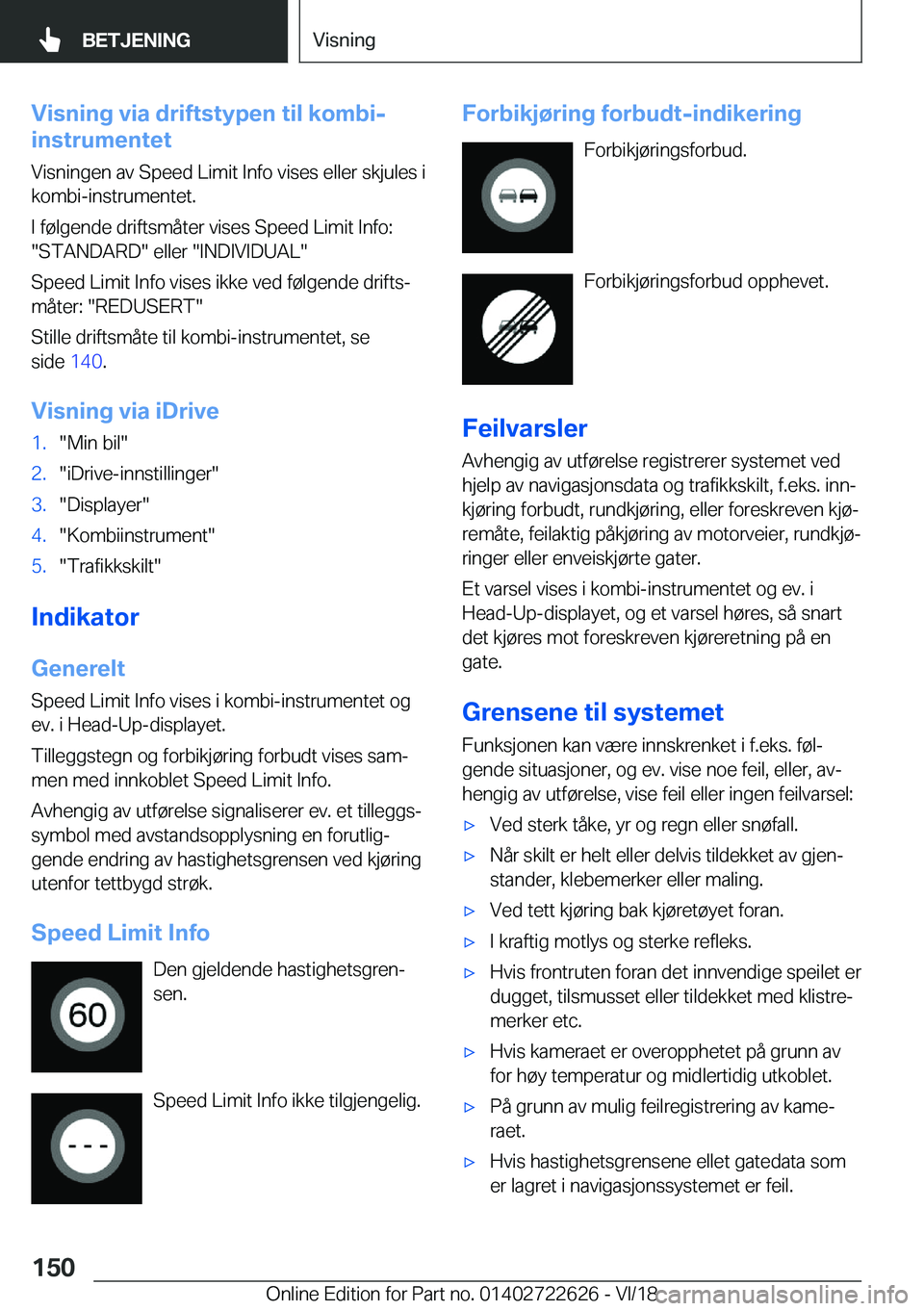 BMW 5 SERIES 2019  InstruksjonsbØker (in Norwegian) �V�i�s�n�i�n�g��v�i�a��d�r�i�f�t�s�t�y�p�e�n��t�i�l��k�o�m�b�i�-
�i�n�s�t�r�u�m�e�n�t�e�t
�V�i�s�n�i�n�g�e�n��a�v��S�p�e�e�d��L�i�m�i�t��I�n�f�o��v�i�s�e�s��e�l�l�e�r��s�k�j�u�l�e�s��i�k�o