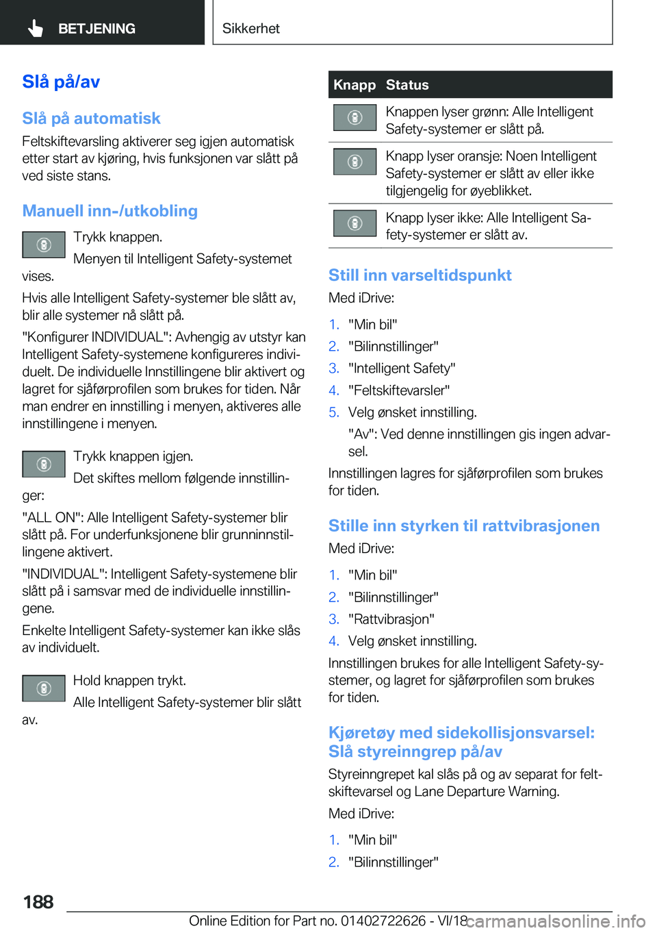 BMW 5 SERIES 2019  InstruksjonsbØker (in Norwegian) �S�l�å��p�å�/�a�v�S�l�å��p�å��a�u�t�o�m�a�t�i�s�k
�F�e�l�t�s�k�i�f�t�e�v�a�r�s�l�i�n�g��a�k�t�i�v�e�r�e�r��s�e�g��i�g�j�e�n��a�u�t�o�m�a�t�i�s�k
�e�t�t�e�r��s�t�a�r�t��a�v��k�j�