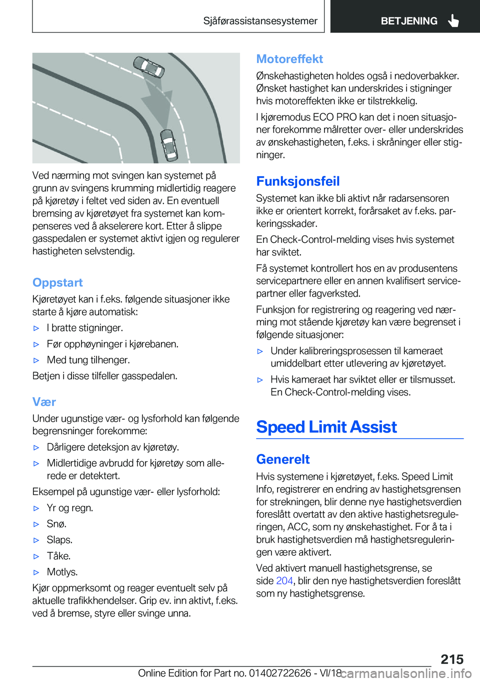 BMW 5 SERIES 2019  InstruksjonsbØker (in Norwegian) �V�e�d��n�æ�r�m�i�n�g��m�o�t��s�v�i�n�g�e�n��k�a�n��s�y�s�t�e�m�e�t��p�å
�g�r�u�n�n��a�v��s�v�i�n�g�e�n�s��k�r�u�m�m�i�n�g��m�i�d�l�e�r�t�i�d�i�g��r�e�a�g�e�r�e �p�å��k�j�