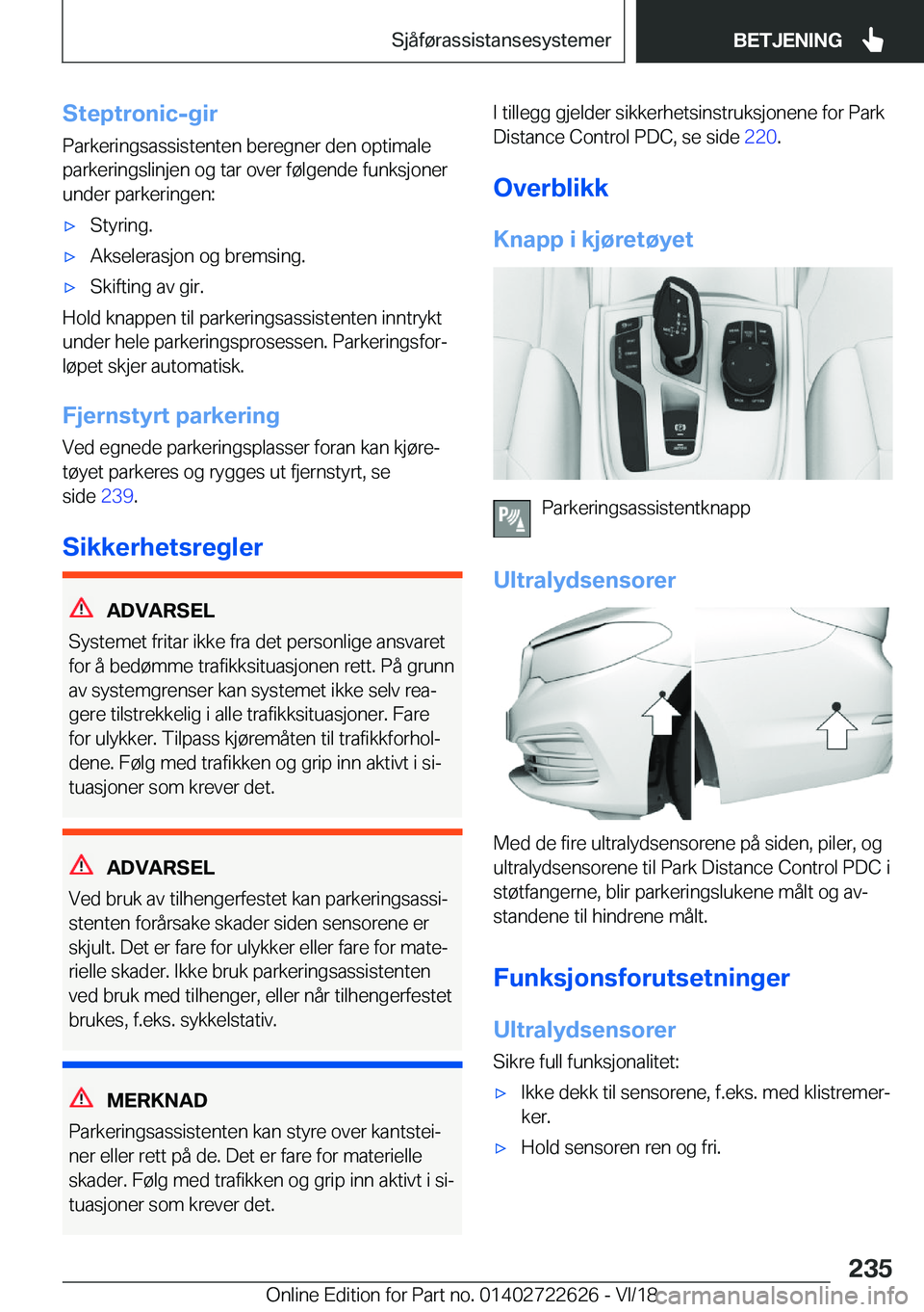 BMW 5 SERIES 2019  InstruksjonsbØker (in Norwegian) �S�t�e�p�t�r�o�n�i�c�-�g�i�r�P�a�r�k�e�r�i�n�g�s�a�s�s�i�s�t�e�n�t�e�n��b�e�r�e�g�n�e�r��d�e�n��o�p�t�i�m�a�l�e
�p�a�r�k�e�r�i�n�g�s�l�i�n�j�e�n��o�g��t�a�r��o�v�e�r��f�