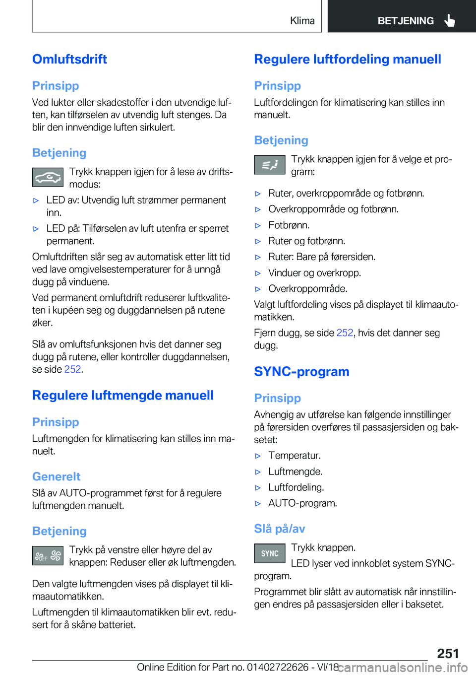 BMW 5 SERIES 2019  InstruksjonsbØker (in Norwegian) �O�m�l�u�f�t�s�d�r�i�f�t
�P�r�i�n�s�i�p�p �V�e�d��l�u�k�t�e�r��e�l�l�e�r��s�k�a�d�e�s�t�o�f�f�e�r��i��d�e�n��u�t�v�e�n�d�i�g�e��l�u�fj
�t�e�n�,��k�a�n��t�i�l�f�