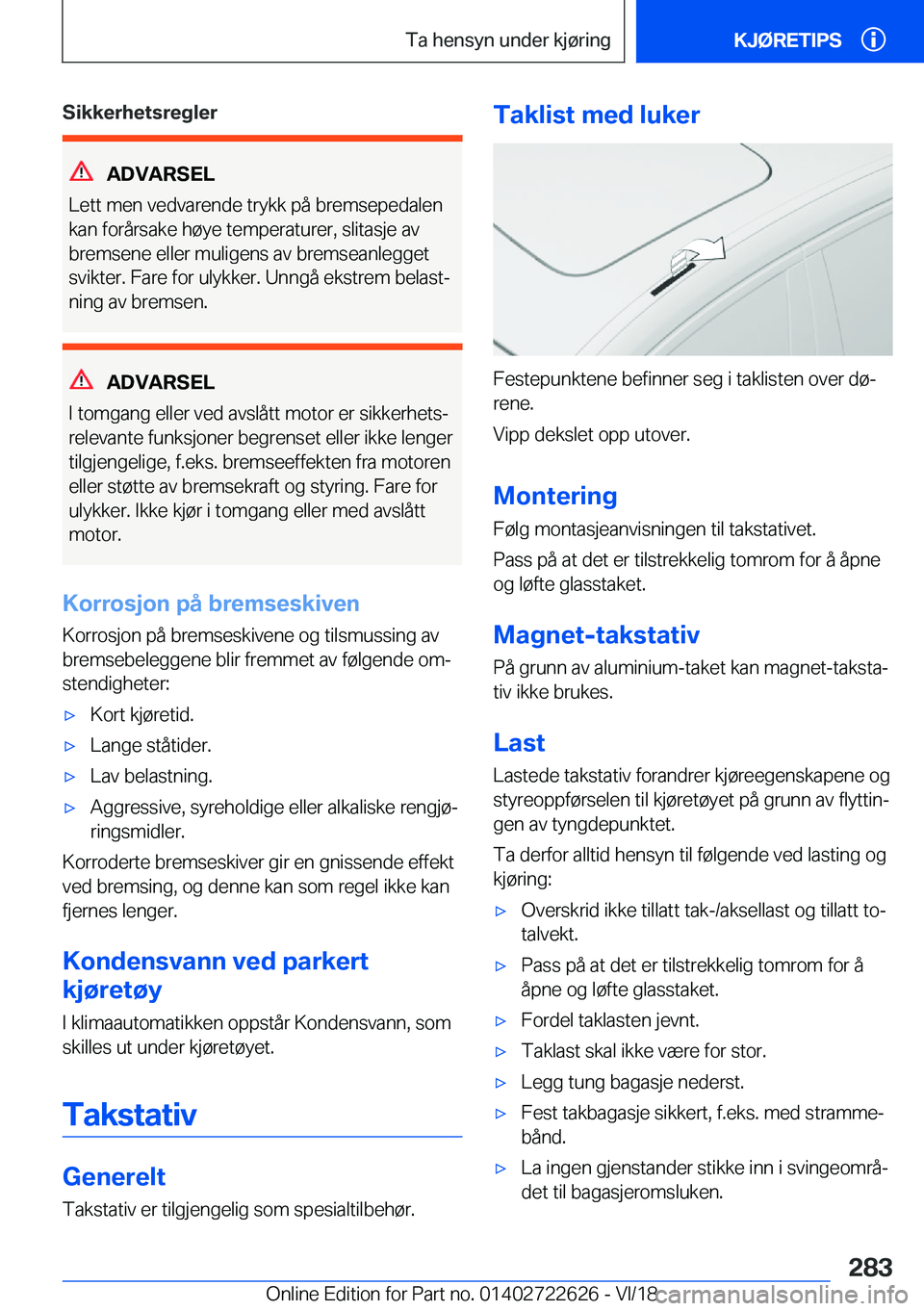BMW 5 SERIES 2019  InstruksjonsbØker (in Norwegian) �S�i�k�k�e�r�h�e�t�s�r�e�g�l�e�r
�A�D�V�A�R�S�E�L
�L�e�t�t��m�e�n��v�e�d�v�a�r�e�n�d�e��t�r�y�k�k��p�å��b�r�e�m�s�e�p�e�d�a�l�e�n �k�a�n��f�o�r�å�r�s�a�k�e��h�