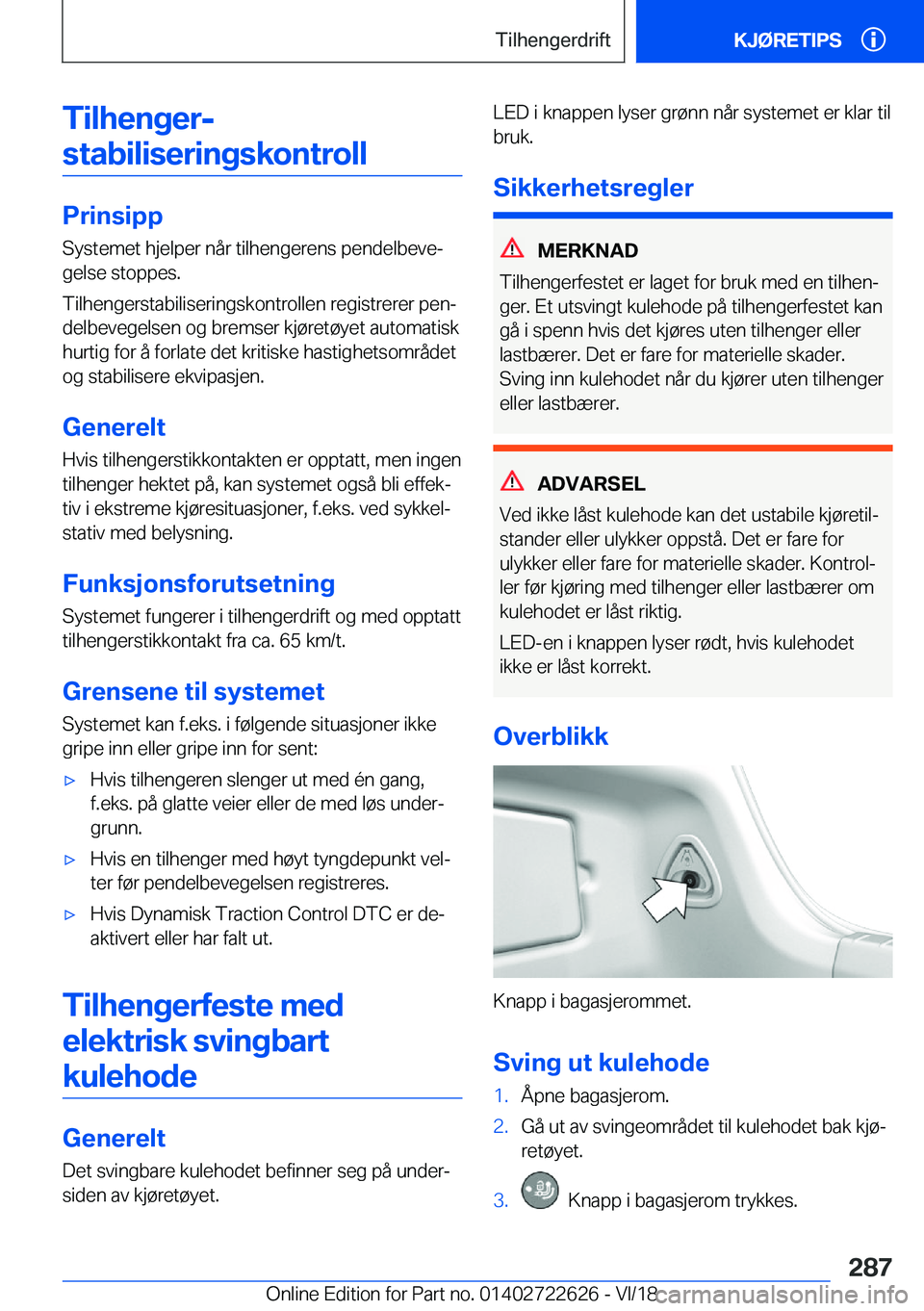 BMW 5 SERIES 2019  InstruksjonsbØker (in Norwegian) �T�i�l�h�e�n�g�e�r�-
�s�t�a�b�i�l�i�s�e�r�i�n�g�s�k�o�n�t�r�o�l�l
�P�r�i�n�s�i�p�p
�S�y�s�t�e�m�e�t��h�j�e�l�p�e�r��n�å�r��t�i�l�h�e�n�g�e�r�e�n�s��p�e�n�d�e�l�b�e�v�ej
�g�e�l�s�e��s�t�o�p�p�e�