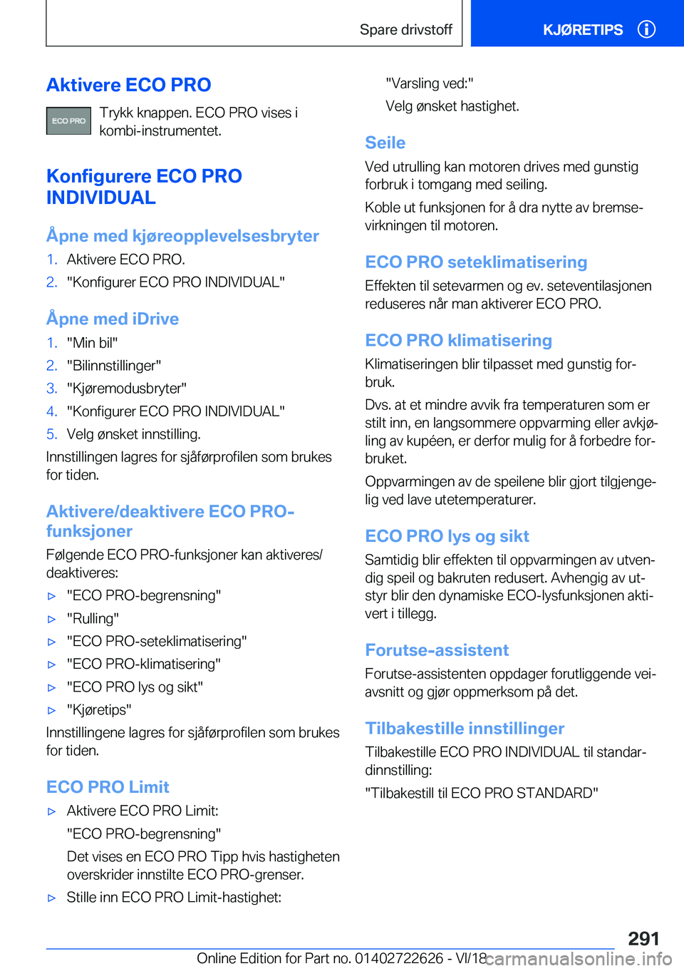 BMW 5 SERIES 2019  InstruksjonsbØker (in Norwegian) �A�k�t�i�v�e�r�e��E�C�O��P�R�O�T�r�y�k�k��k�n�a�p�p�e�n�.��E�C�O��P�R�O��v�i�s�e�s��i
�k�o�m�b�i�-�i�n�s�t�r�u�m�e�n�t�e�t�.
�K�o�n�f�i�g�u�r�e�r�e��E�C�O��P�R�O
�I�N�D�I�V�I�D�U�A�L
�