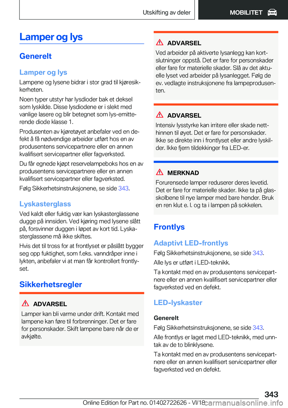 BMW 5 SERIES 2019  InstruksjonsbØker (in Norwegian) �L�a�m�p�e�r��o�g��l�y�s
�G�e�n�e�r�e�l�t
�L�a�m�p�e�r��o�g��l�y�s
�L�a�m�p�e�n�e��o�g��l�y�s�e�n�e��b�i�d�r�a�r��i��s�t�o�r��g�r�a�d��t�i�l��k�j�