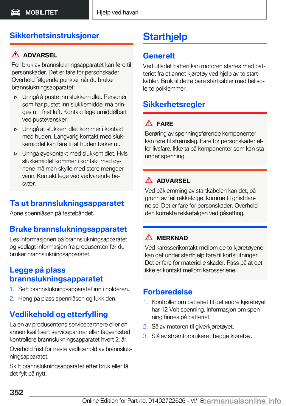 BMW 5 SERIES 2019  InstruksjonsbØker (in Norwegian) �S�i�k�k�e�r�h�e�t�s�i�n�s�t�r�u�k�s�j�o�n�e�r
�A�D�V�A�R�S�E�L
�F�e�i�l��b�r�u�k��a�v��b�r�a�n�n�s�l�u�k�n�i�n�g�s�a�p�p�a�r�a�t�e�t��k�a�n��f�