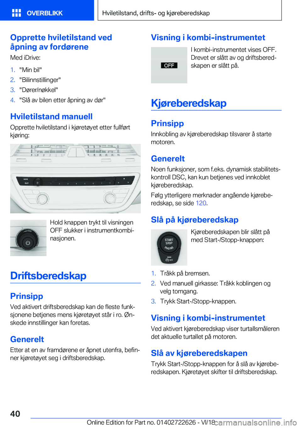 BMW 5 SERIES 2019  InstruksjonsbØker (in Norwegian) �O�p�p�r�e�t�t�e��h�v�i�l�e�t�i�l�s�t�a�n�d��v�e�d
�å�p�n�i�n�g��a�v��f�o�r�d�