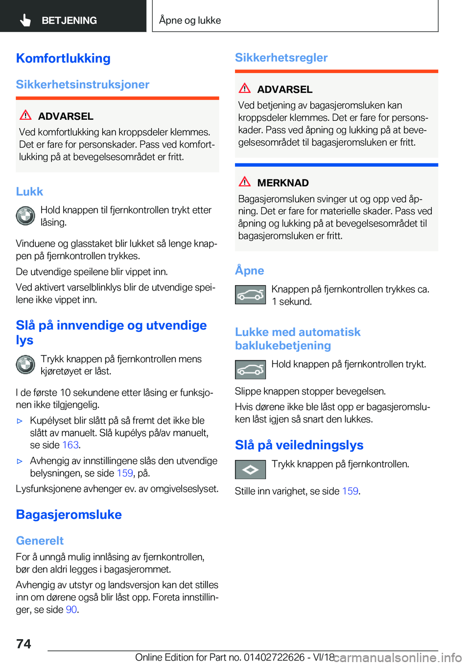 BMW 5 SERIES 2019  InstruksjonsbØker (in Norwegian) �K�o�m�f�o�r�t�l�u�k�k�i�n�g
�S�i�k�k�e�r�h�e�t�s�i�n�s�t�r�u�k�s�j�o�n�e�r
�A�D�V�A�R�S�E�L
�V�e�d��k�o�m�f�o�r�t�l�u�k�k�i�n�g��k�a�n��k�r�o�p�p�s�d�e�l�e�r��k�l�e�m�m�e�s�.
�D�e�t��e�r��f�a�r